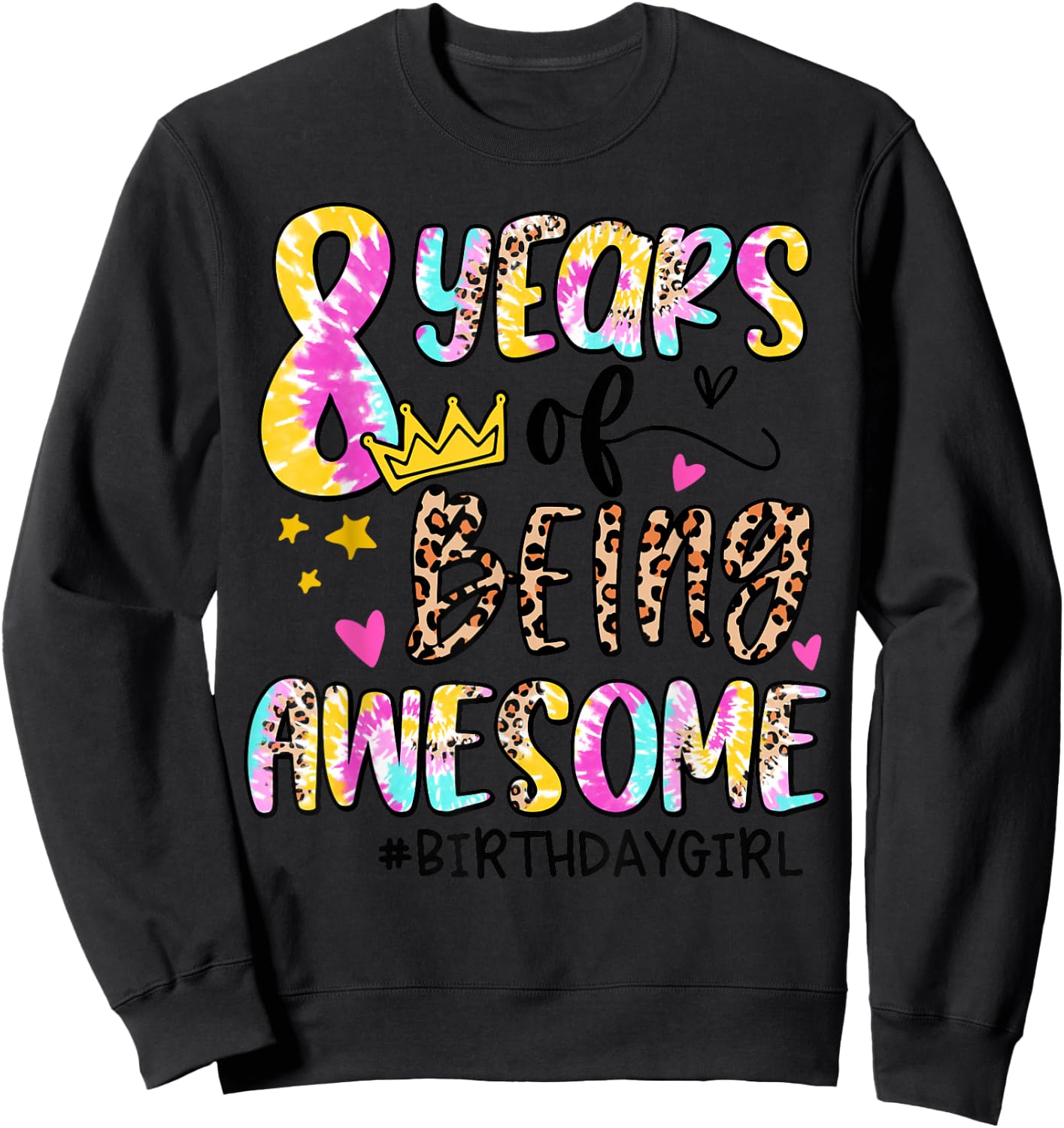 8 Years Old Birthday Party Girl Tie Dye Leopard 8th Eight Sweatshirt - Sweatshirt | Black