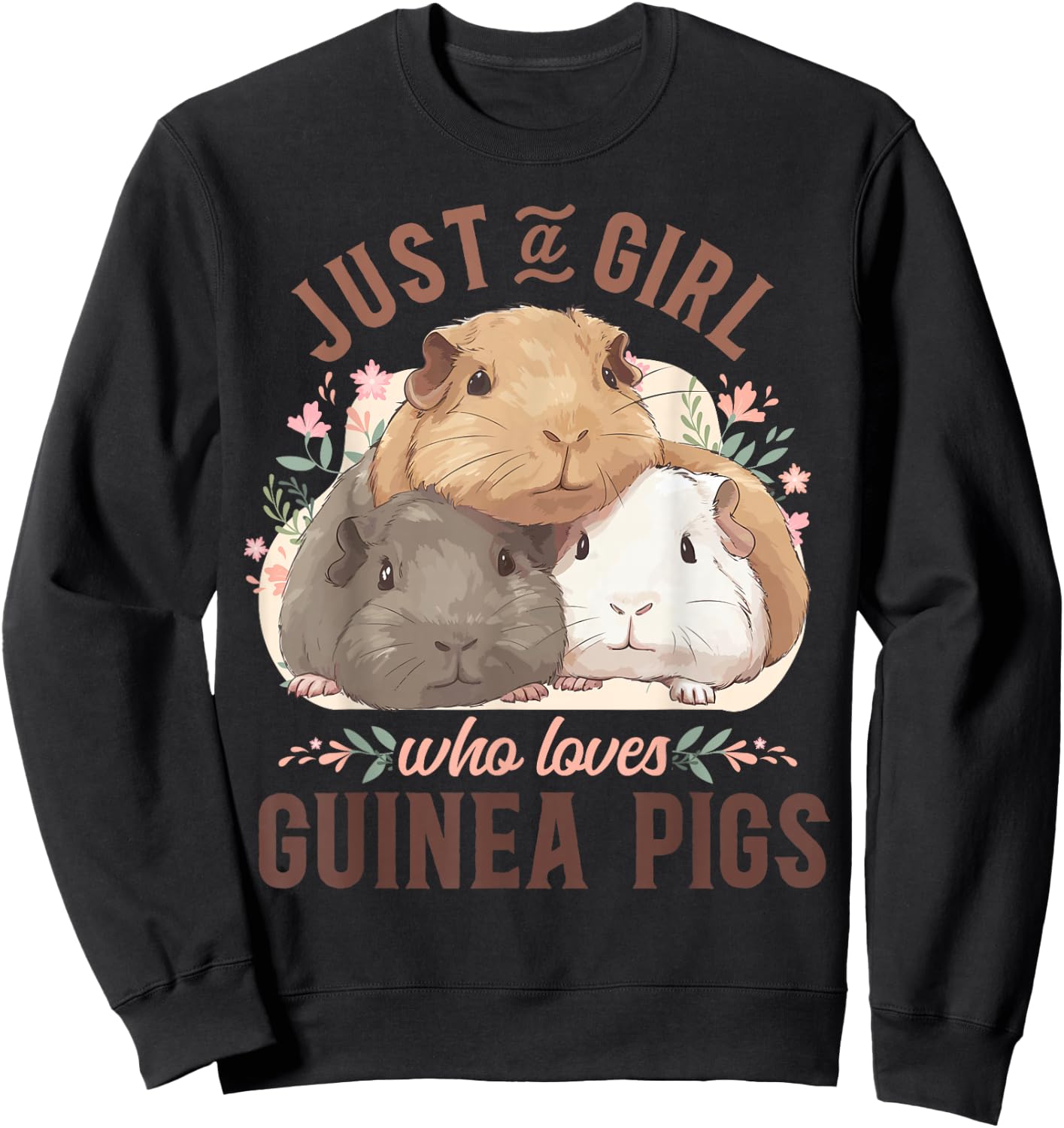Guinea Pig Just A Girl Who Loves Guinea Pigs Sweatshirt - Sweatshirt | Black