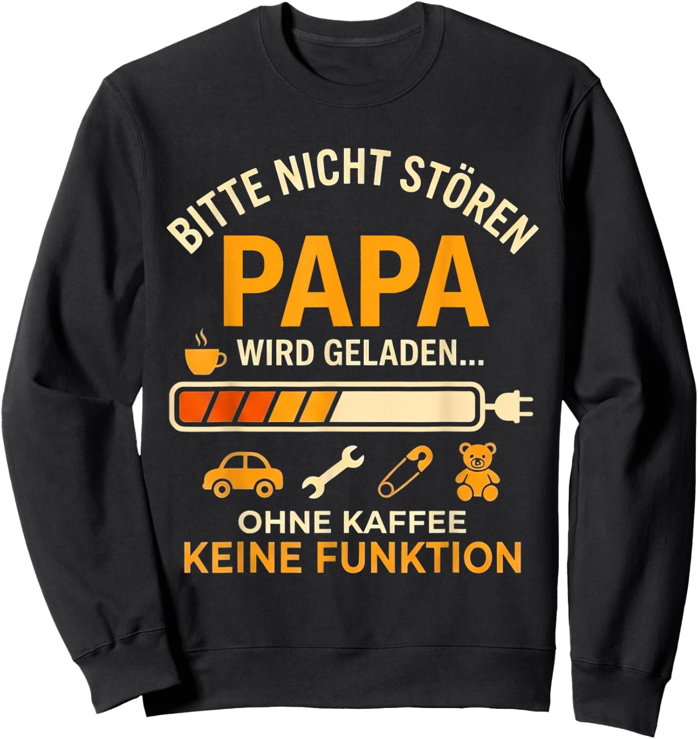 Bitte Nicht Stören Papa Wird Geladen Lustig Papa Vatertag Sweatshirt - Sweatshirt | Black