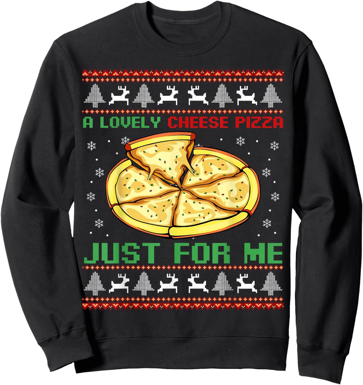 A Lovely Cheese Pizza Just For Me Christmas Tree Sweatshirt - Sweatshirt | Black