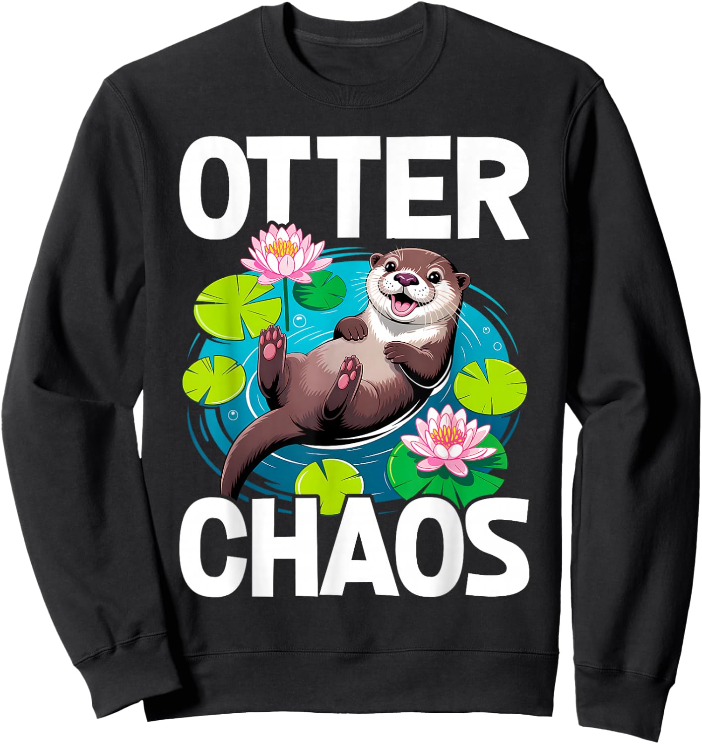 Otter Chaos Funny Animal Pun Nature Sweatshirt - Sweatshirt | Black