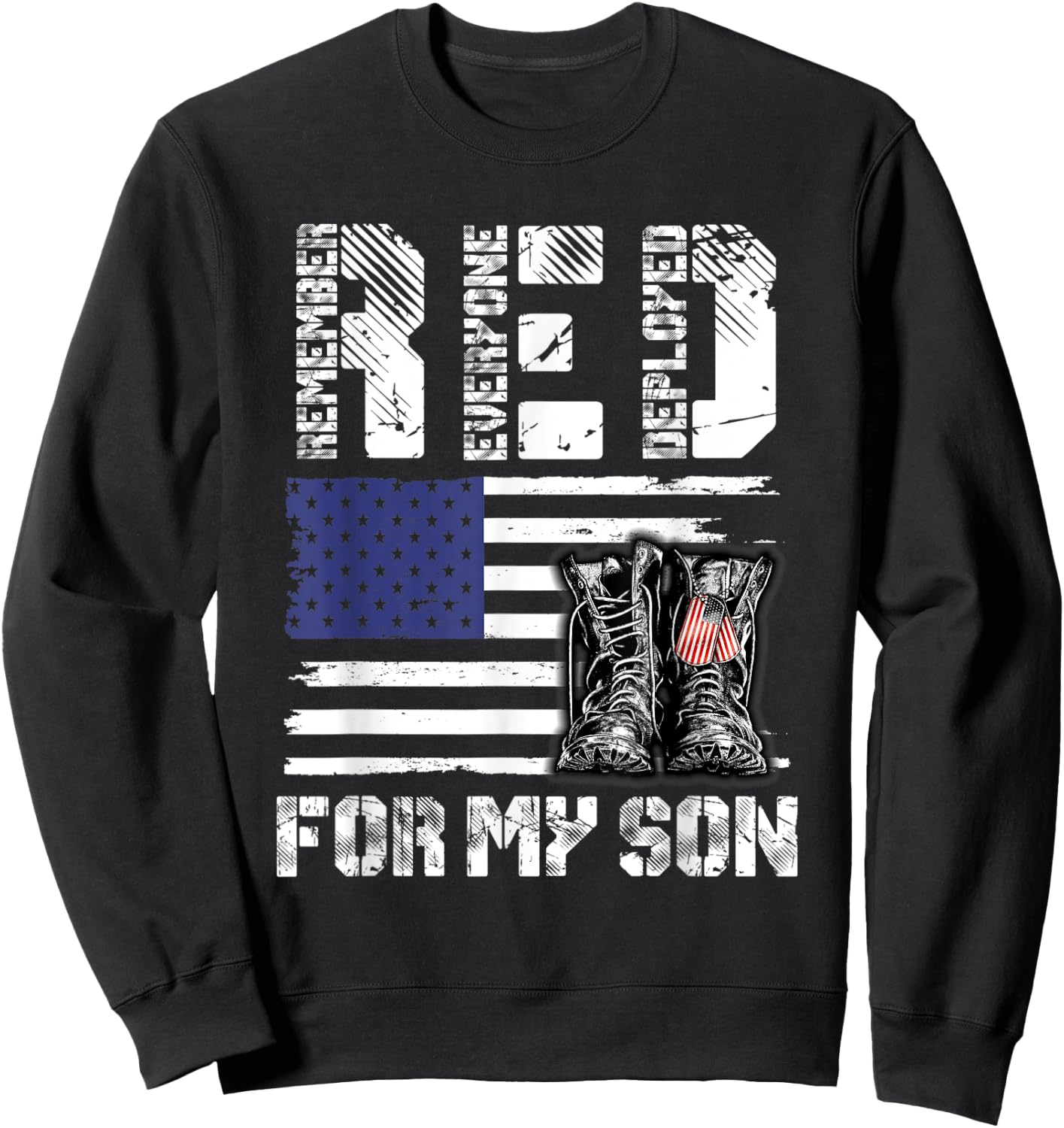 RED Friday for My Son Remember Everyone Deployed Military Sweatshirt - Sweatshirt | Black
