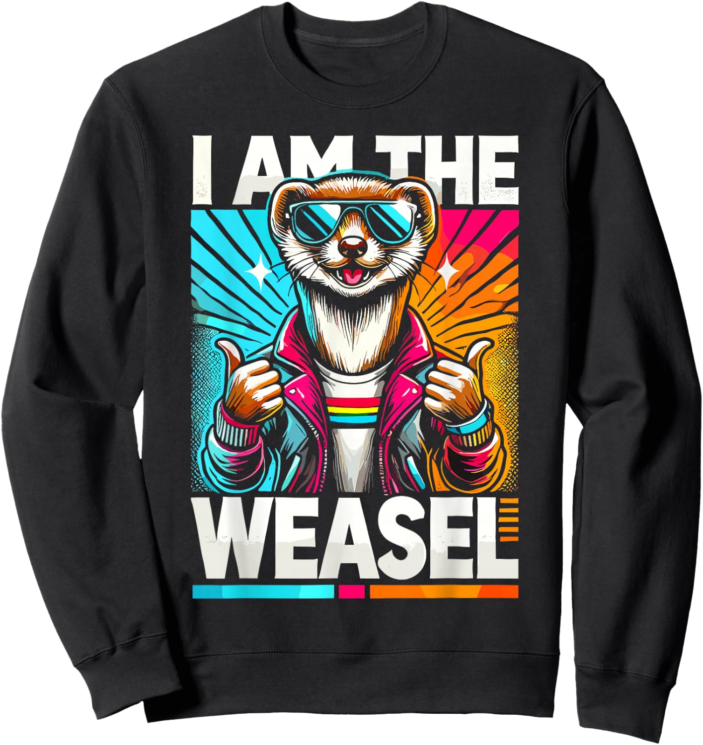 I Am The WEASEL Funny WEASEL Sweatshirt - Sweatshirt | Black
