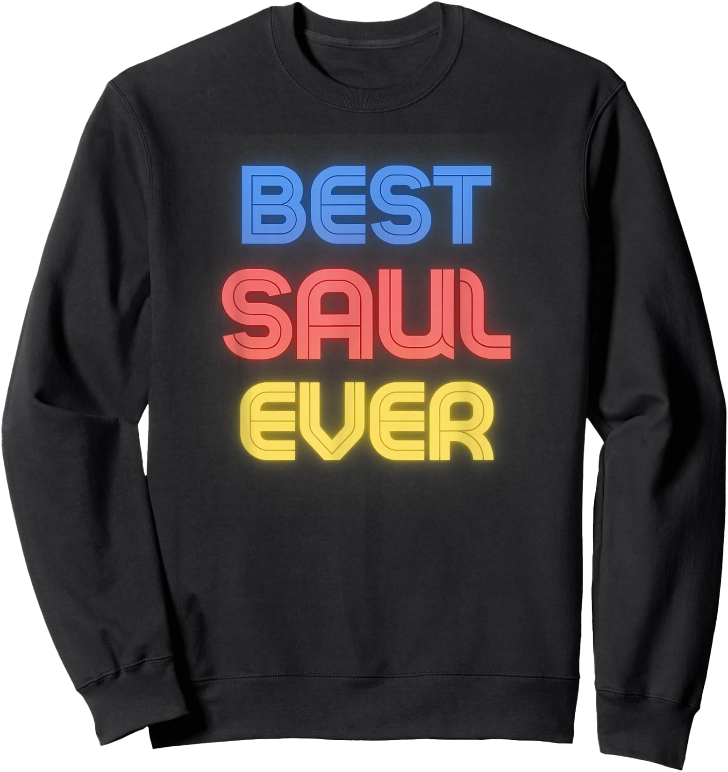 Best Saul Ever - Funny Saul Name Saul Sweatshirt - Sweatshirt | Black
