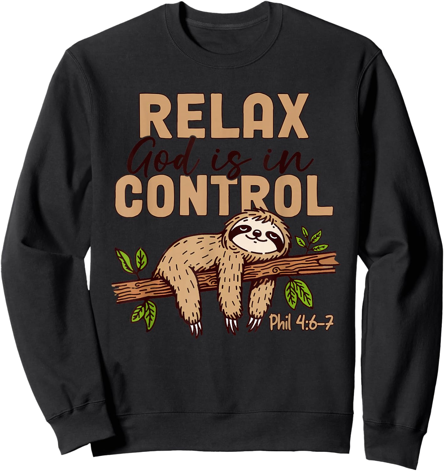 Relax God Is In Control Sloth Jesus Christian Bible Verse Sweatshirt - Sweatshirt | Black
