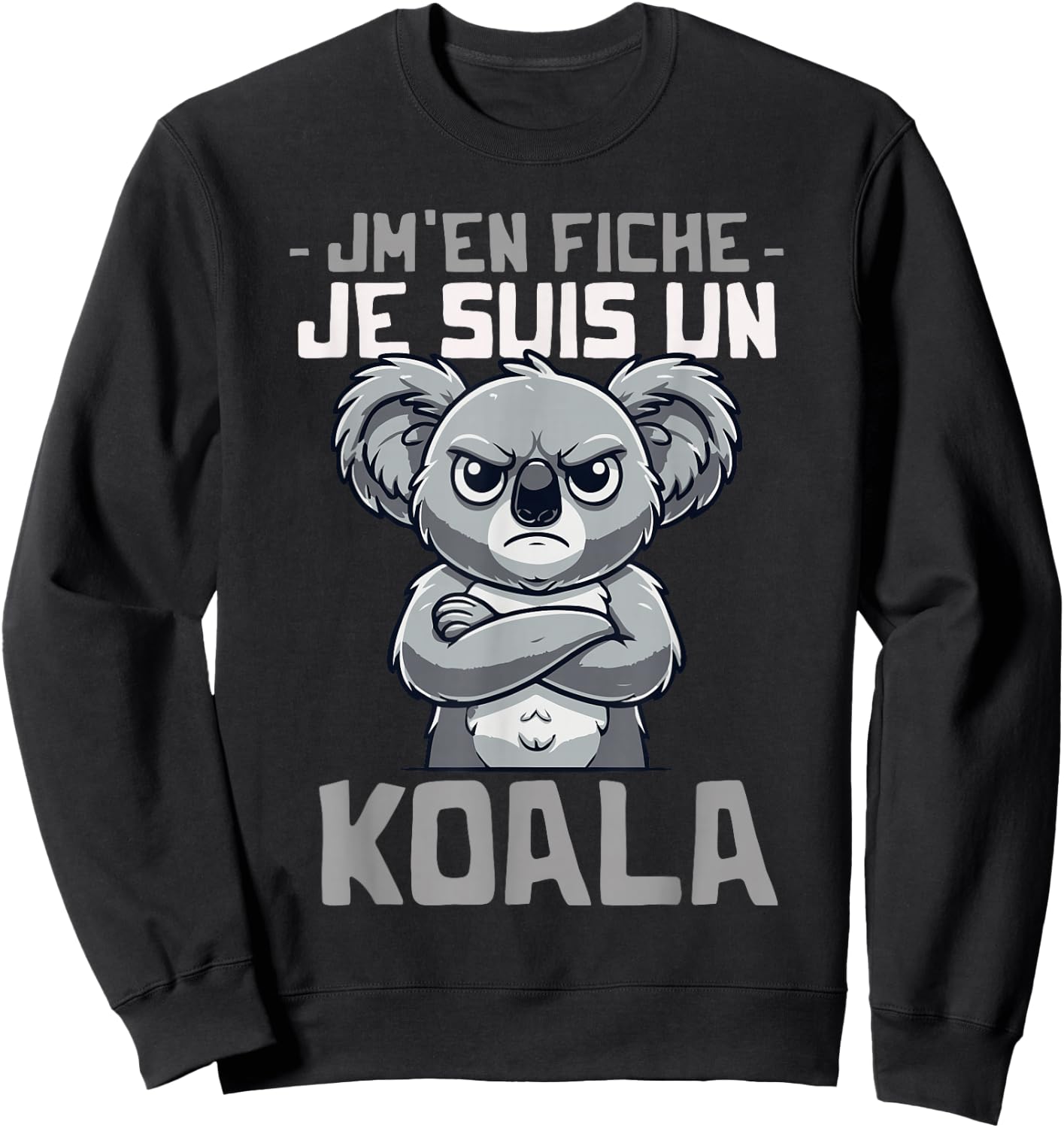 Je suis un Koala Funny Quote Funny Koala , Black, S Sweatshirt - Sweatshirt | Black