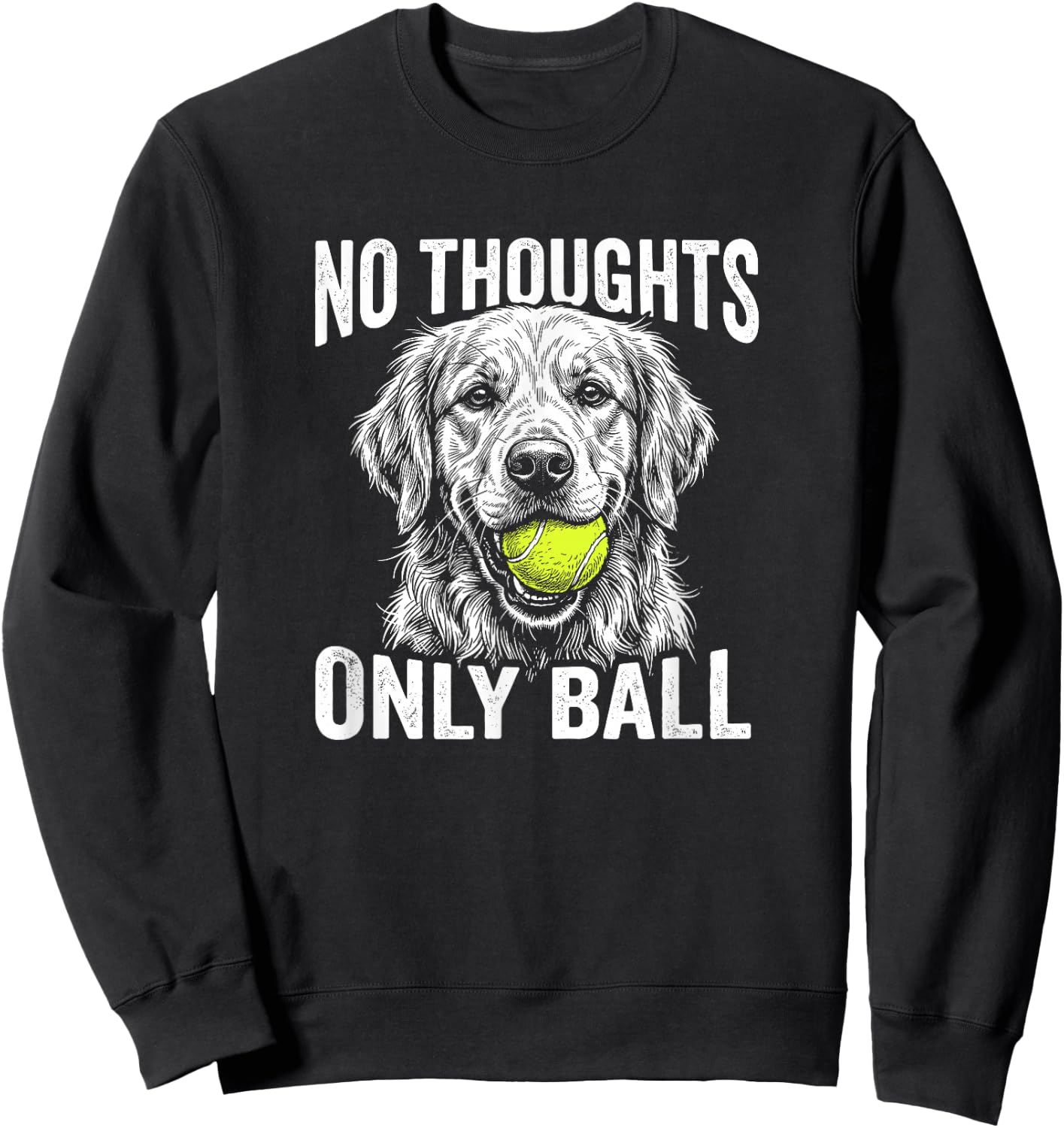 Funny Golden Retriever No Thoughts Only Ball Sweatshirt - Sweatshirt | Black
