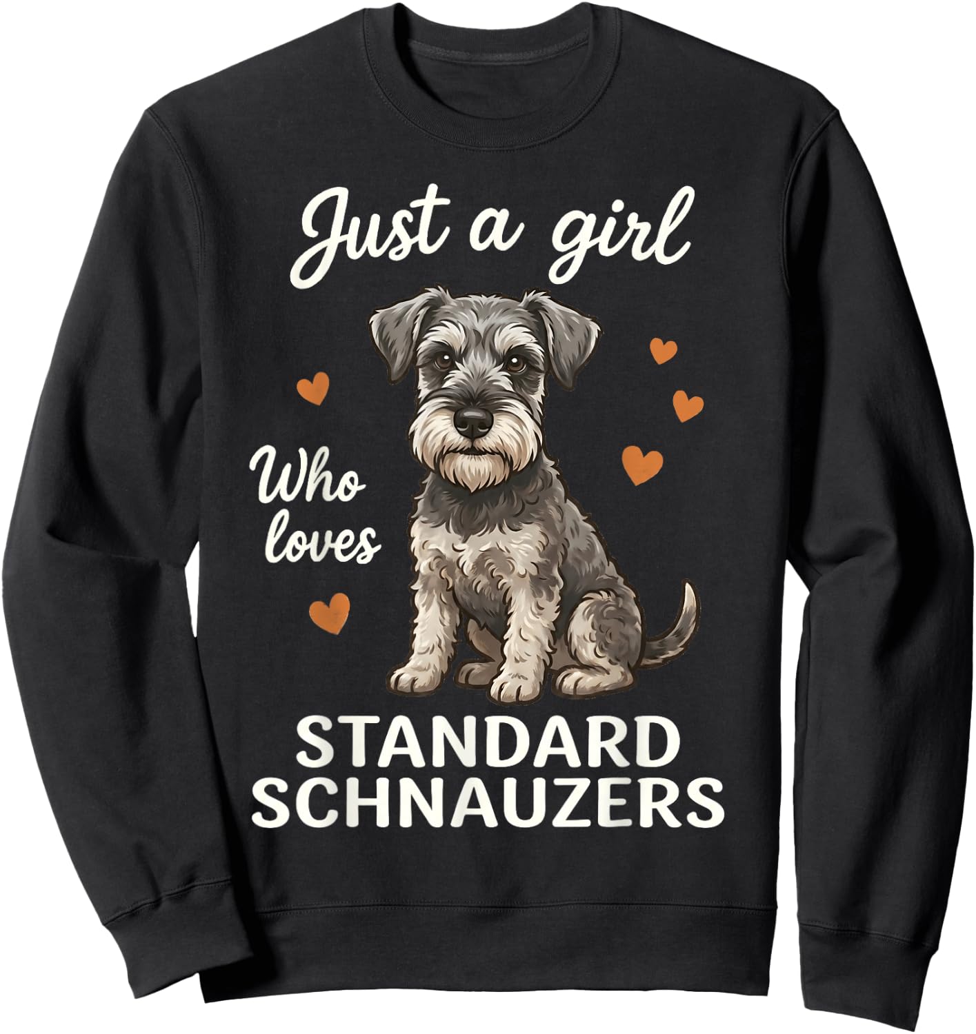 Just A Girl Who Loves Standard Schnauzers Sweatshirt - Sweatshirt | Black