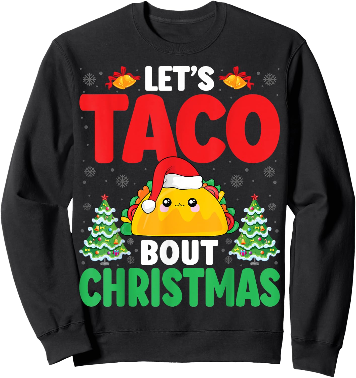 Let's Taco Bout Christmas Santa Hat Xmas Mexican Food Taco Sweatshirt - Sweatshirt | Black