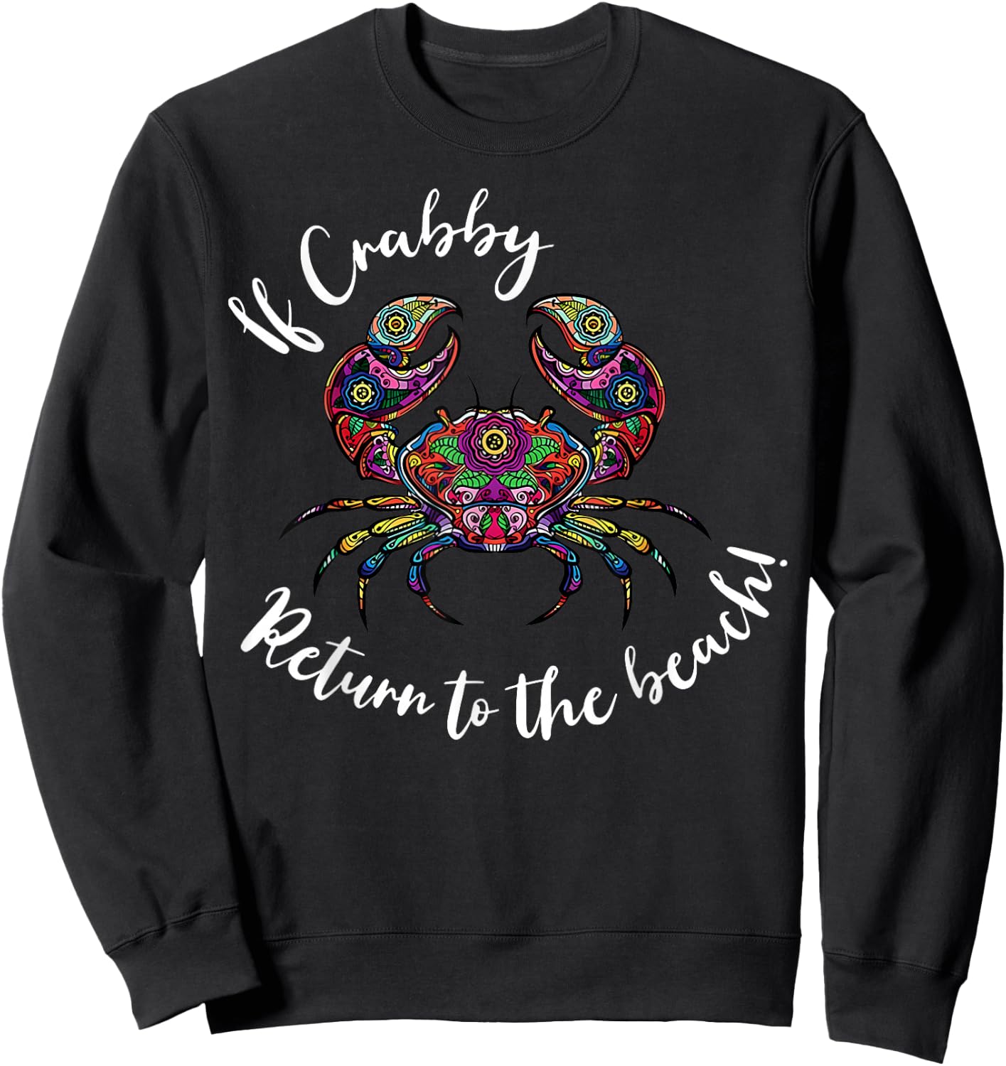 If Crabby Please Return To Beach Summer Break Graphic Sweatshirt - Sweatshirt | Black