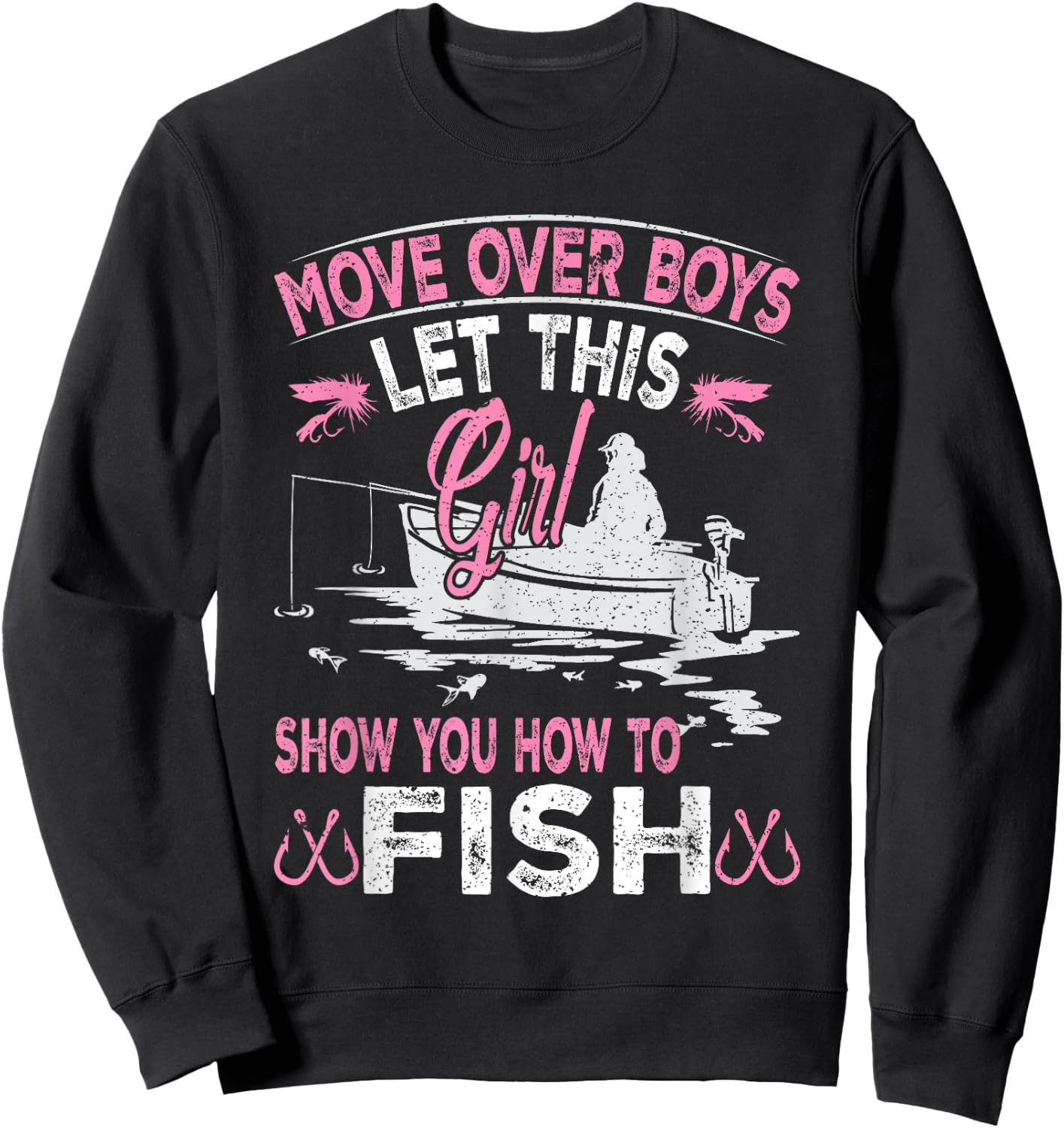 Move over boys. Let this girl show you how to fish Sweatshirt - Sweatshirt | Black