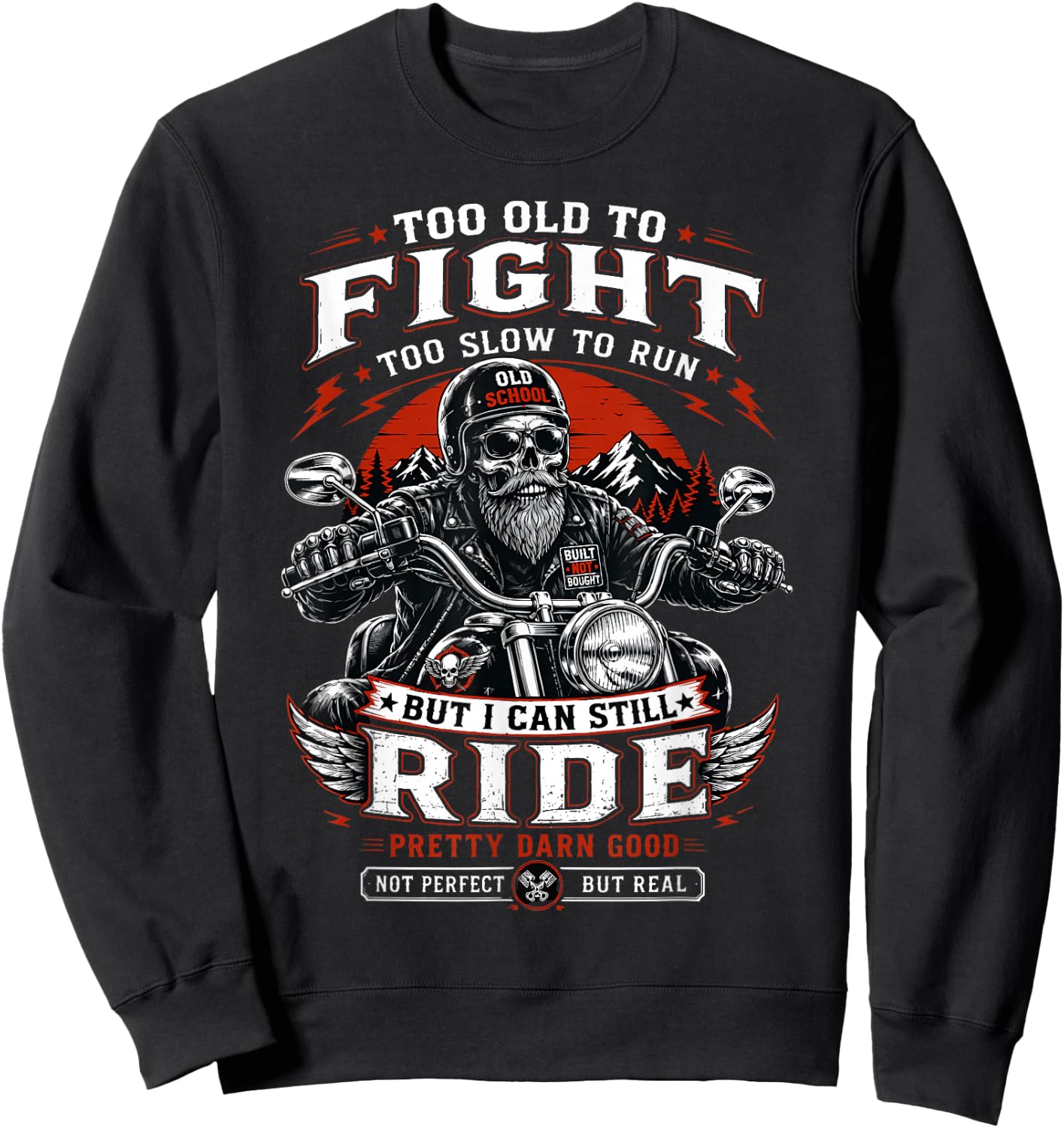 Too Old to Fight Too Slow to Run But I Can Still Ride Biker Sweatshirt - Sweatshirt | Black
