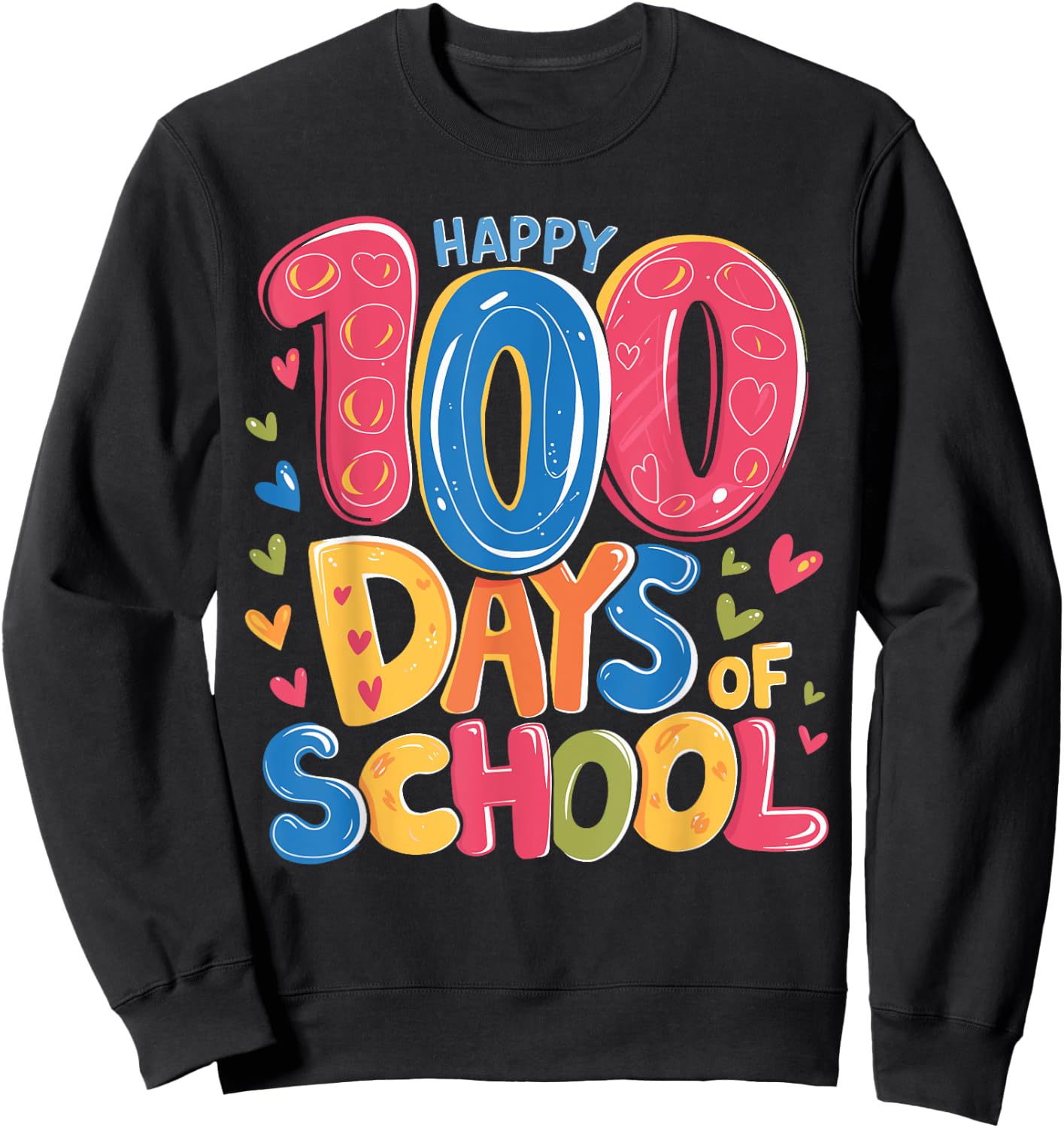 Cute 100 Days Of School Happy 100th Day Of School Teachers Sweatshirt - Sweatshirt | Black