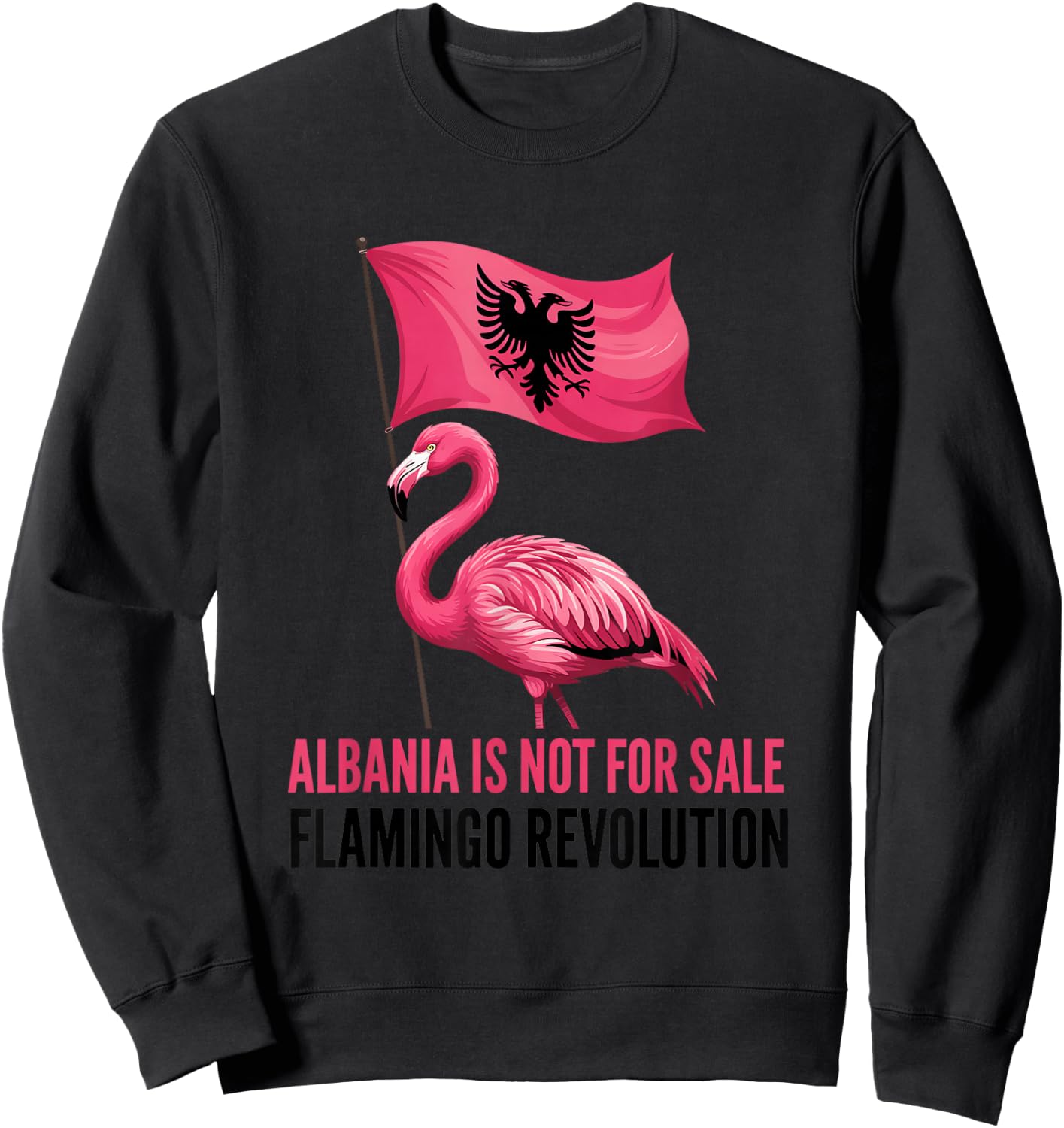 Albania Flag Pink Flamingo Albania is not for Sale Sweatshirt - Sweatshirt | Black