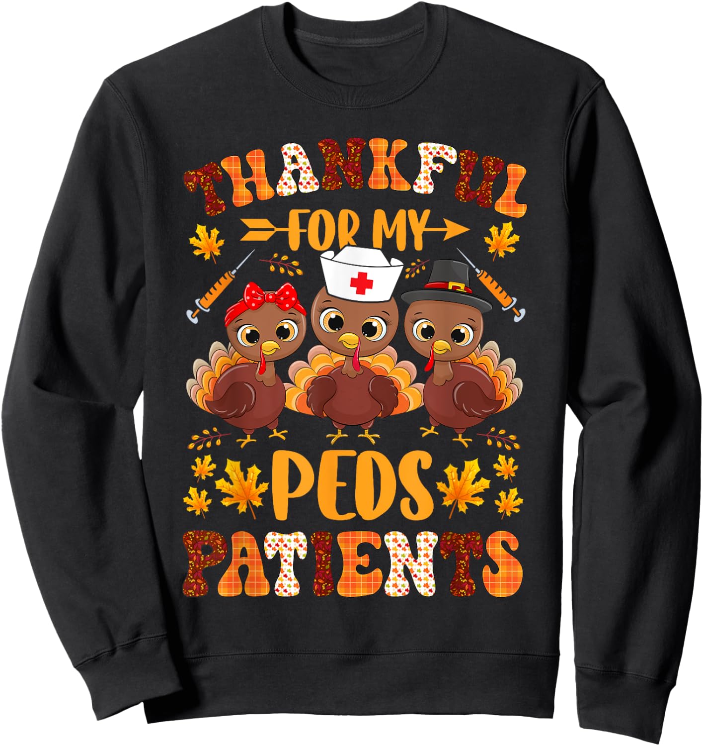 Thankful For My Peds Patients Thanksgiving Nurse Nursing RN Sweatshirt - Sweatshirt | Black