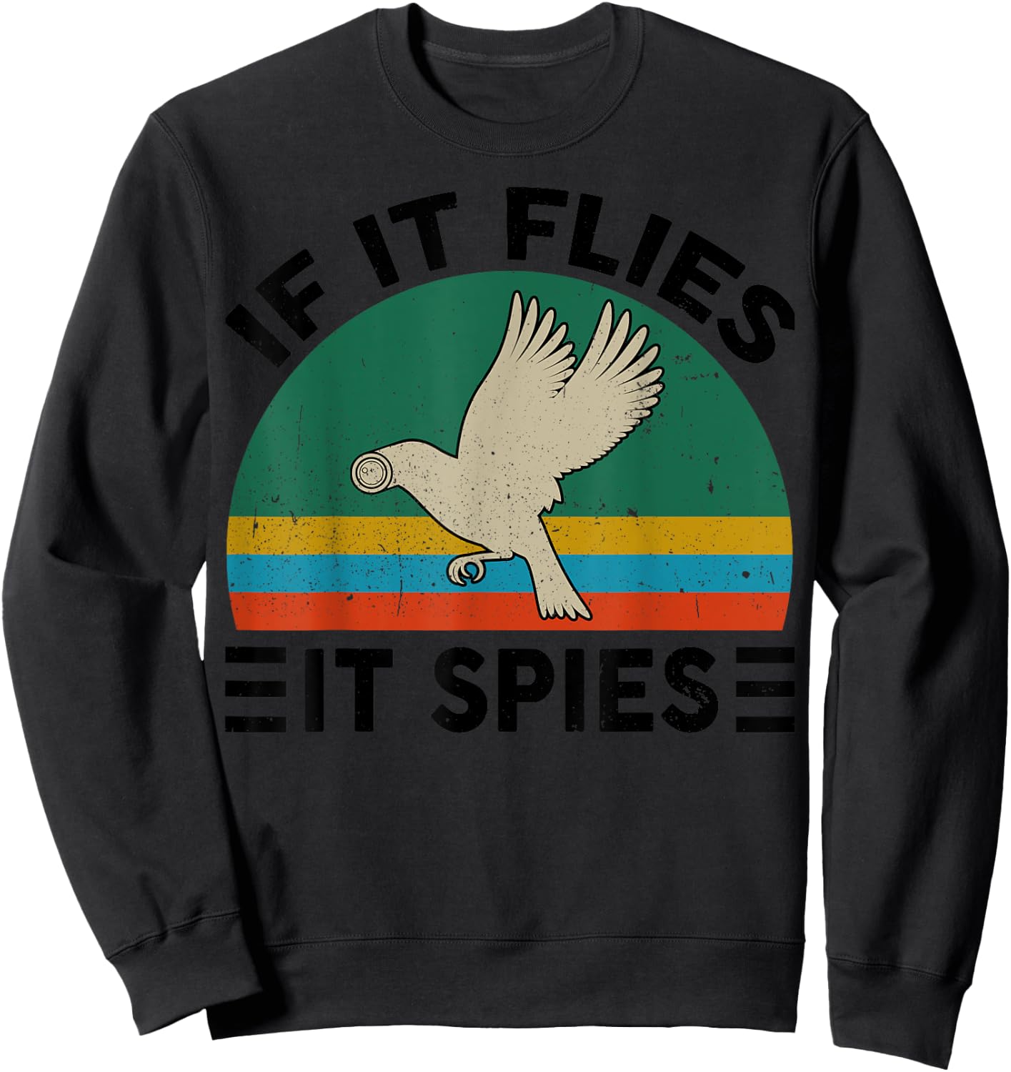 Birds Arent Real If Flies It Spies Funny Conspiracy Theory Sweatshirt - Sweatshirt | Black