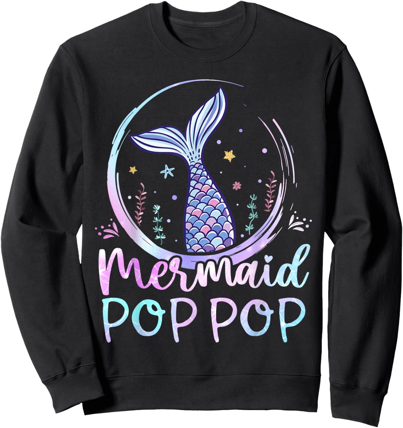 Mermaid Pop Pop Birthday Mermaid Girl Beach Mermaid Tail Sweatshirt - Sweatshirt | Black