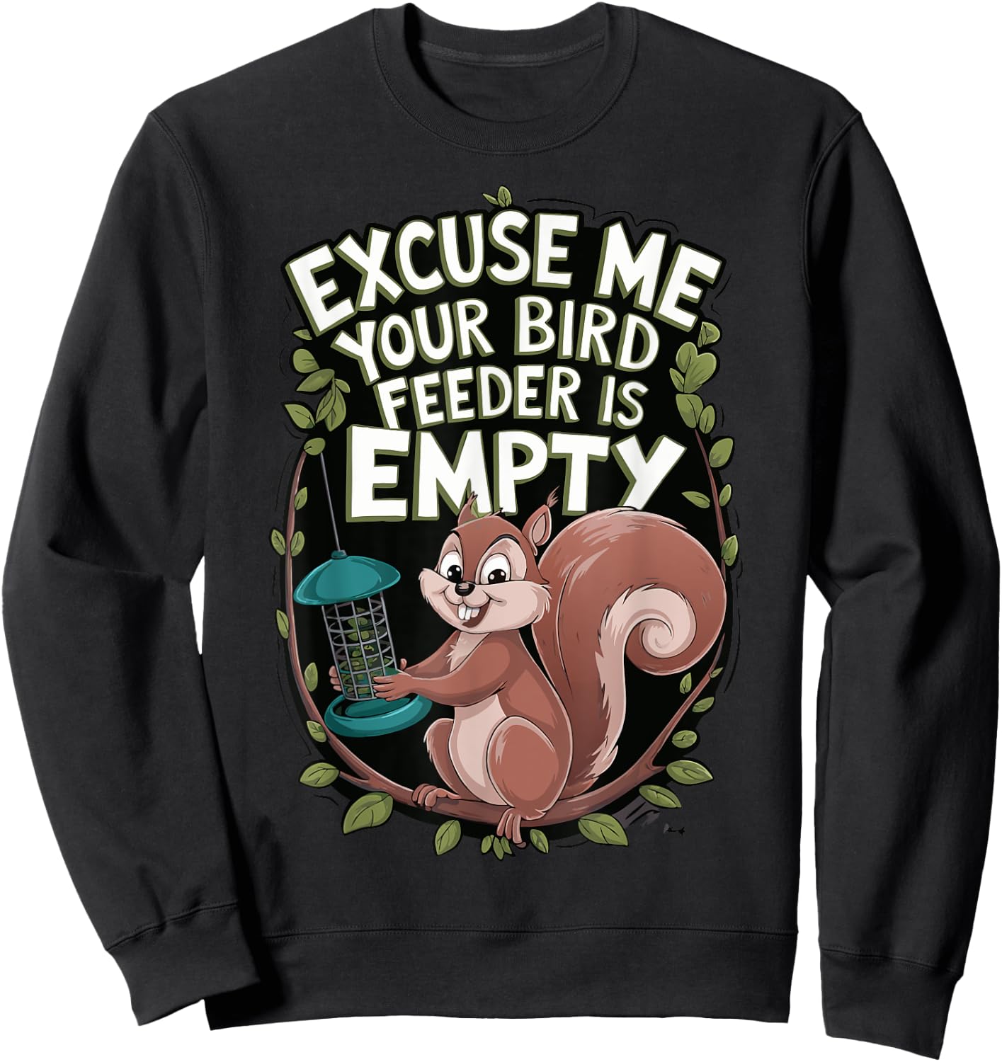 Excuse Me Is Your Bird Feeder Empty Sweatshirt - Sweatshirt | Black