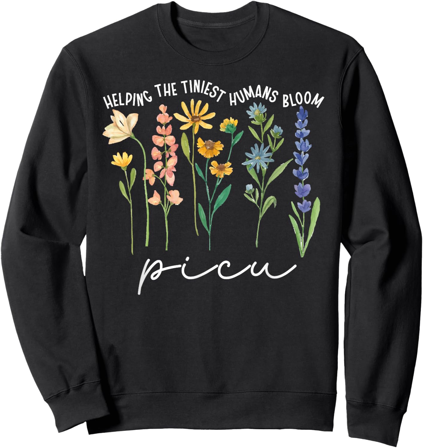 Best PICU Nurse Appreciation Pediatric Intensive Care Unit Sweatshirt - Sweatshirt | Black