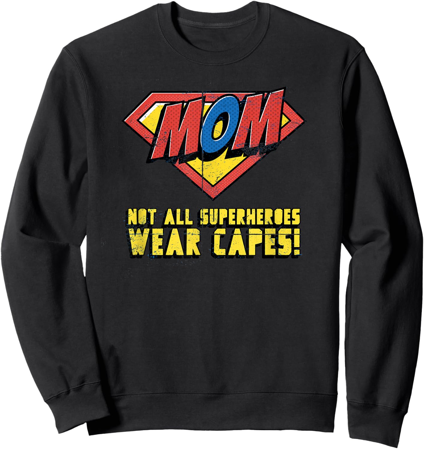Mother's Day Gift Mom Not All Superheroes Wear Capes Women's Sweatshirt - Sweatshirt | Black
