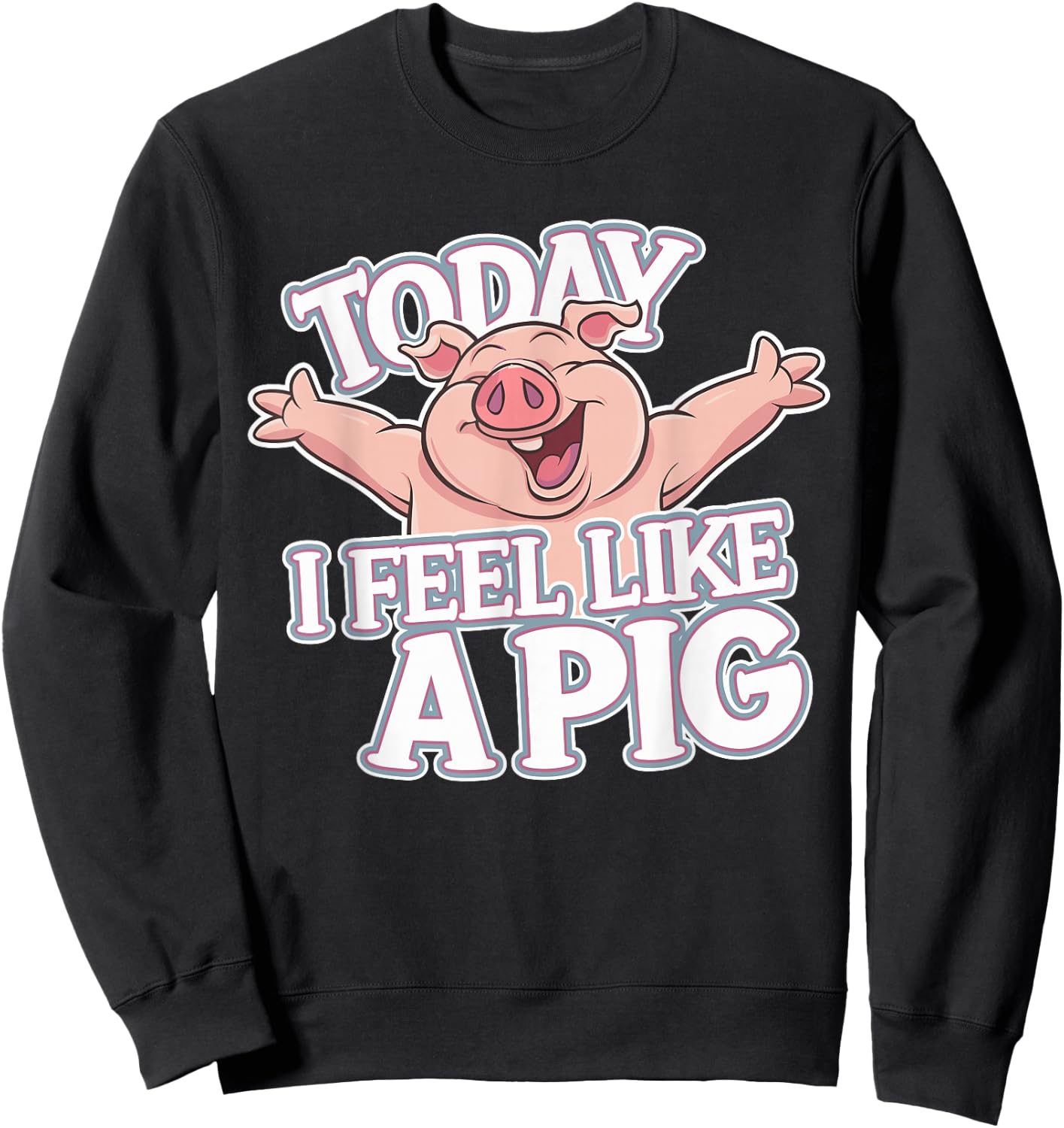 Today I feel like a Pig Design for Children | Kids Pig Sweatshirt - Sweatshirt | Black