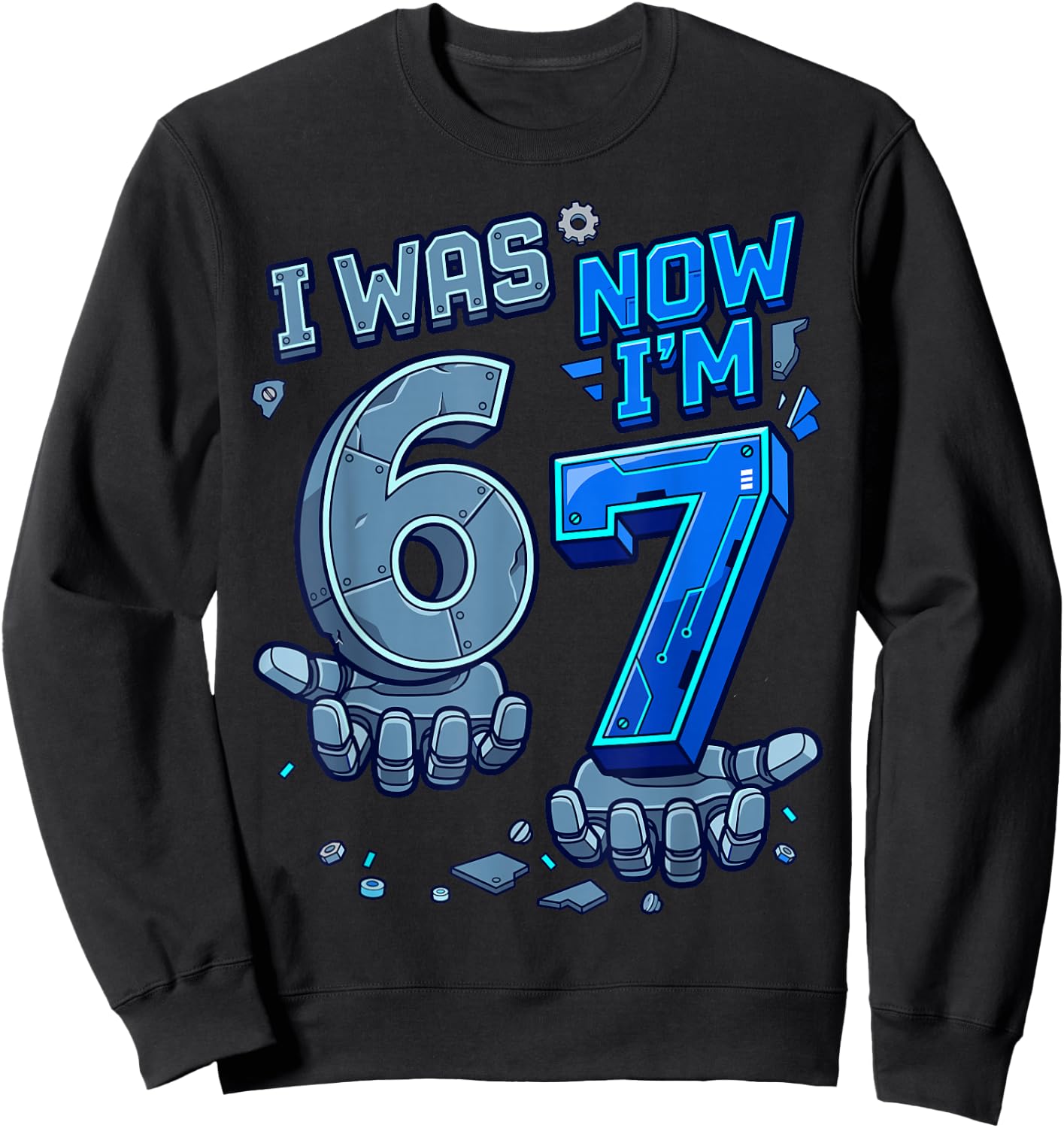 I was 6 Now I'm 7 7th Birthday Robot 6 7 Birthday Boys Sweatshirt - Sweatshirt | Black