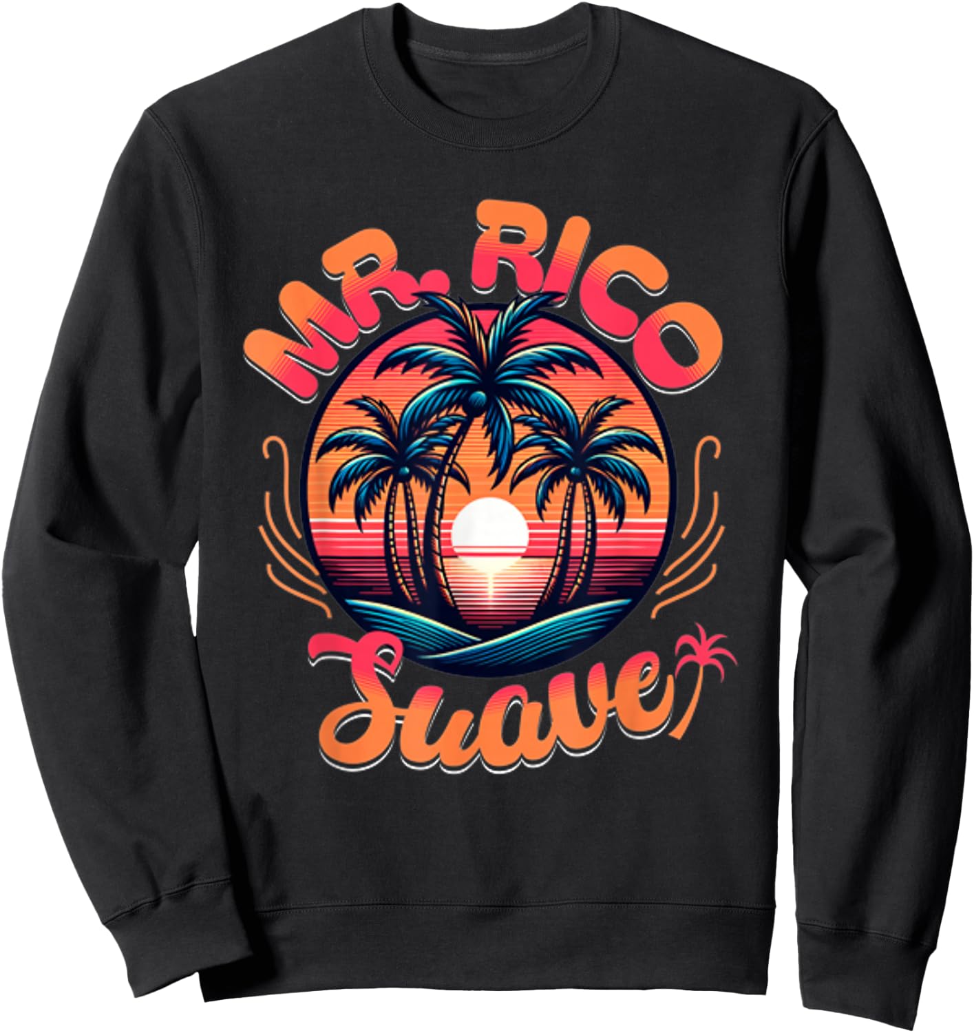 Funny Mr. Rico Suave Retro Beach Palm Trees Sunset Sweatshirt - Sweatshirt | Black