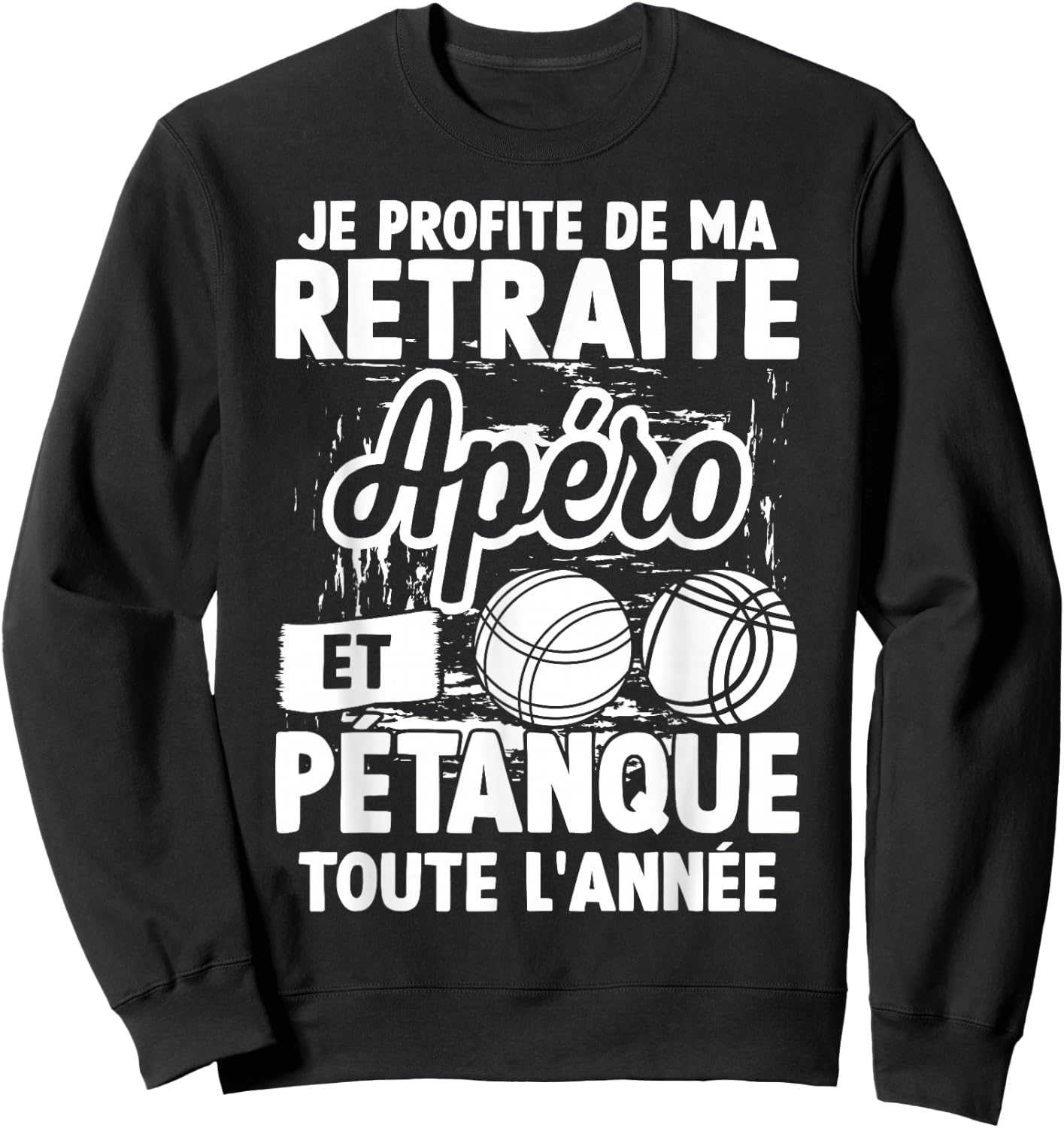 Je Profite de ma Retreat Aperitif et Pétanque All Year Round Sweatshirt - Sweatshirt | Black