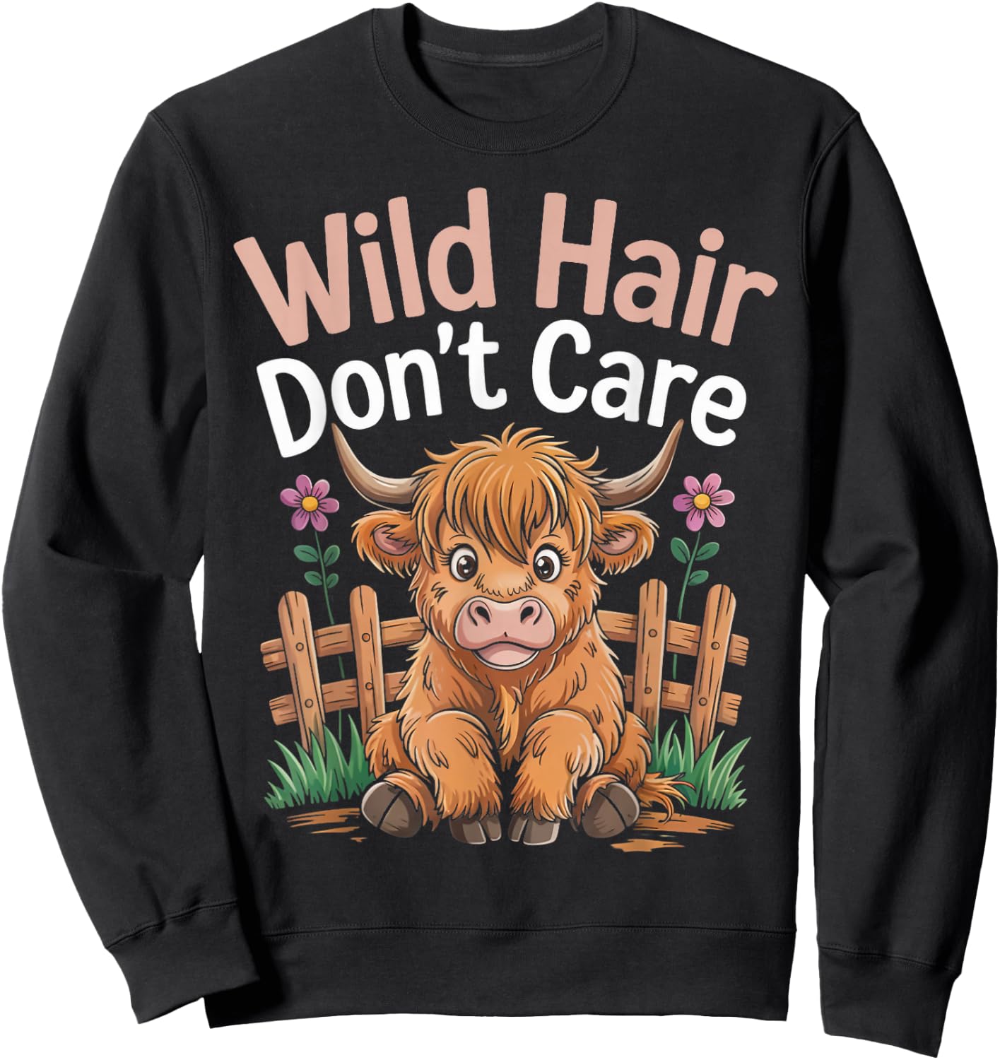 Wild Hair Don't Care Farm Farmer Scottish Highland Cows Sweatshirt - Sweatshirt | Black