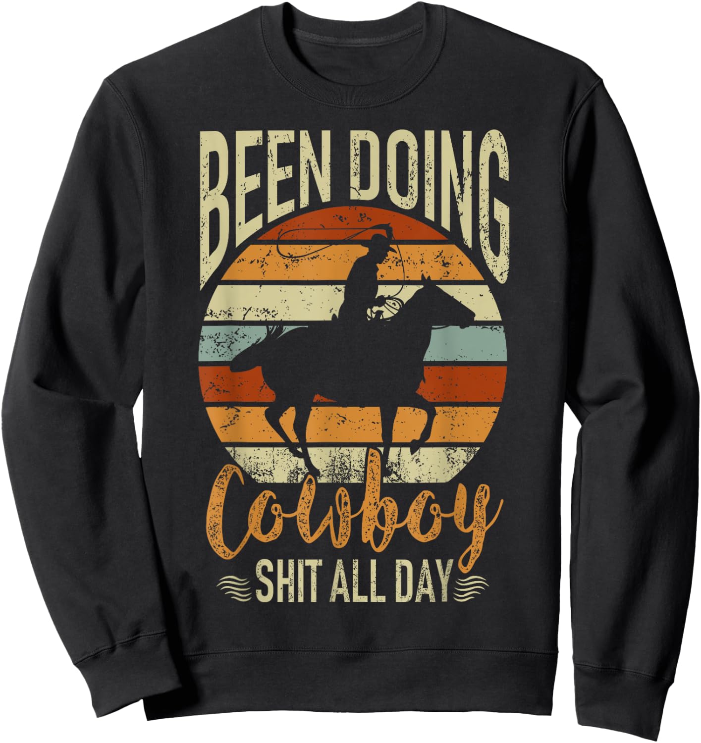 Retro Rodeo Been Doing All Day Western Cowboy Vintage Gift Sweatshirt - Sweatshirt | Black