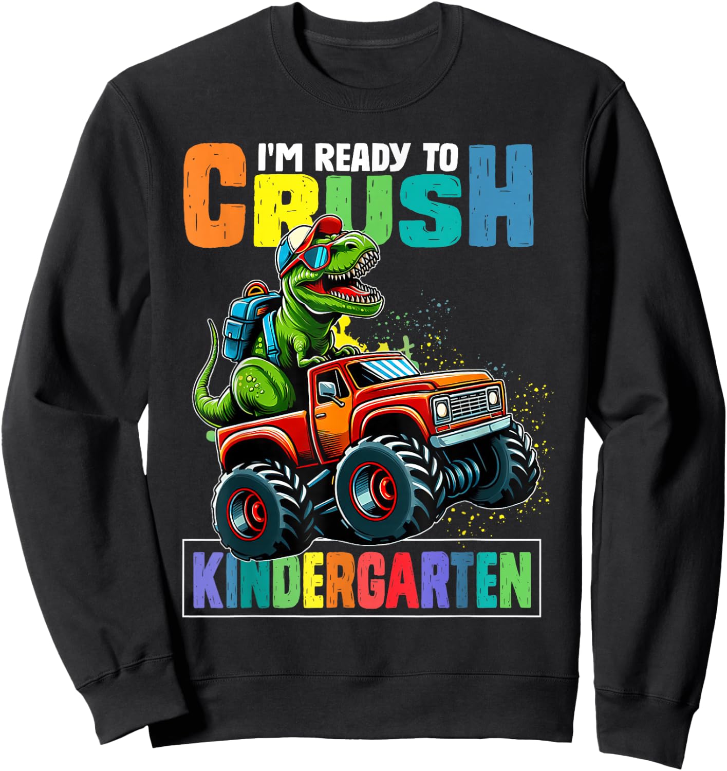 I'm Ready To Crush Kindergarten First Day Of School Boys Sweatshirt - Sweatshirt | Black