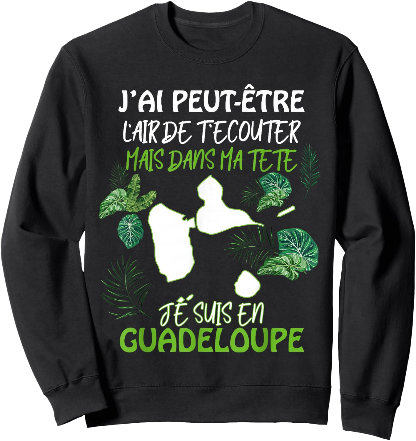 Message Guadeloupe Gift Humour Funny Antilles Sweatshirt - Sweatshirt | Black