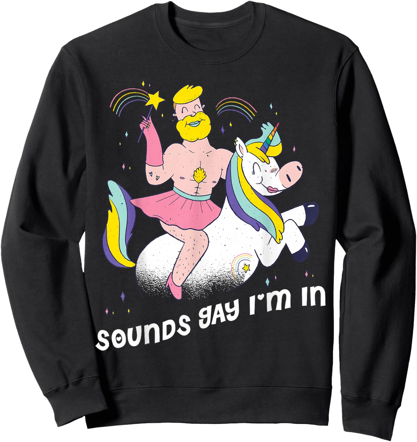 Sounds Gay Im in Sweatshirt - Sweatshirt | Black
