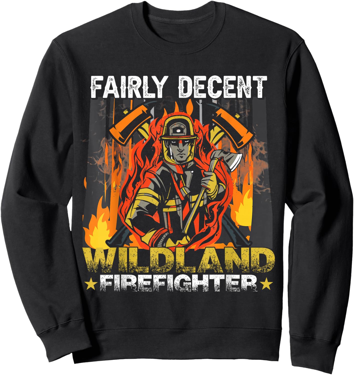 Funny Fire Department Wildland Firefighter Sweatshirt - Sweatshirt | Black