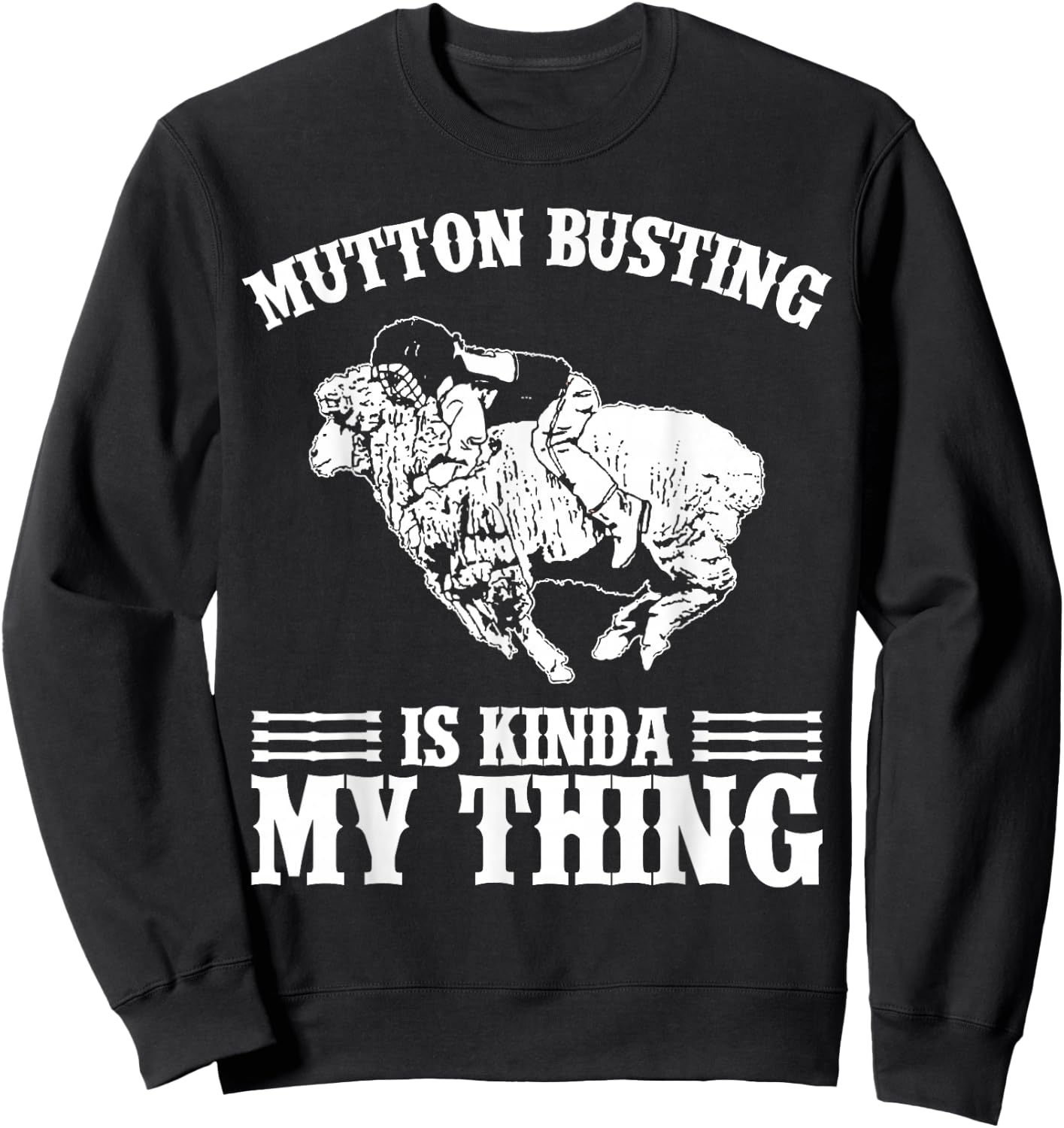 Mutton Busting Rodeo Gear Sheep Riding Mutton Buster Sweatshirt - Sweatshirt | Black