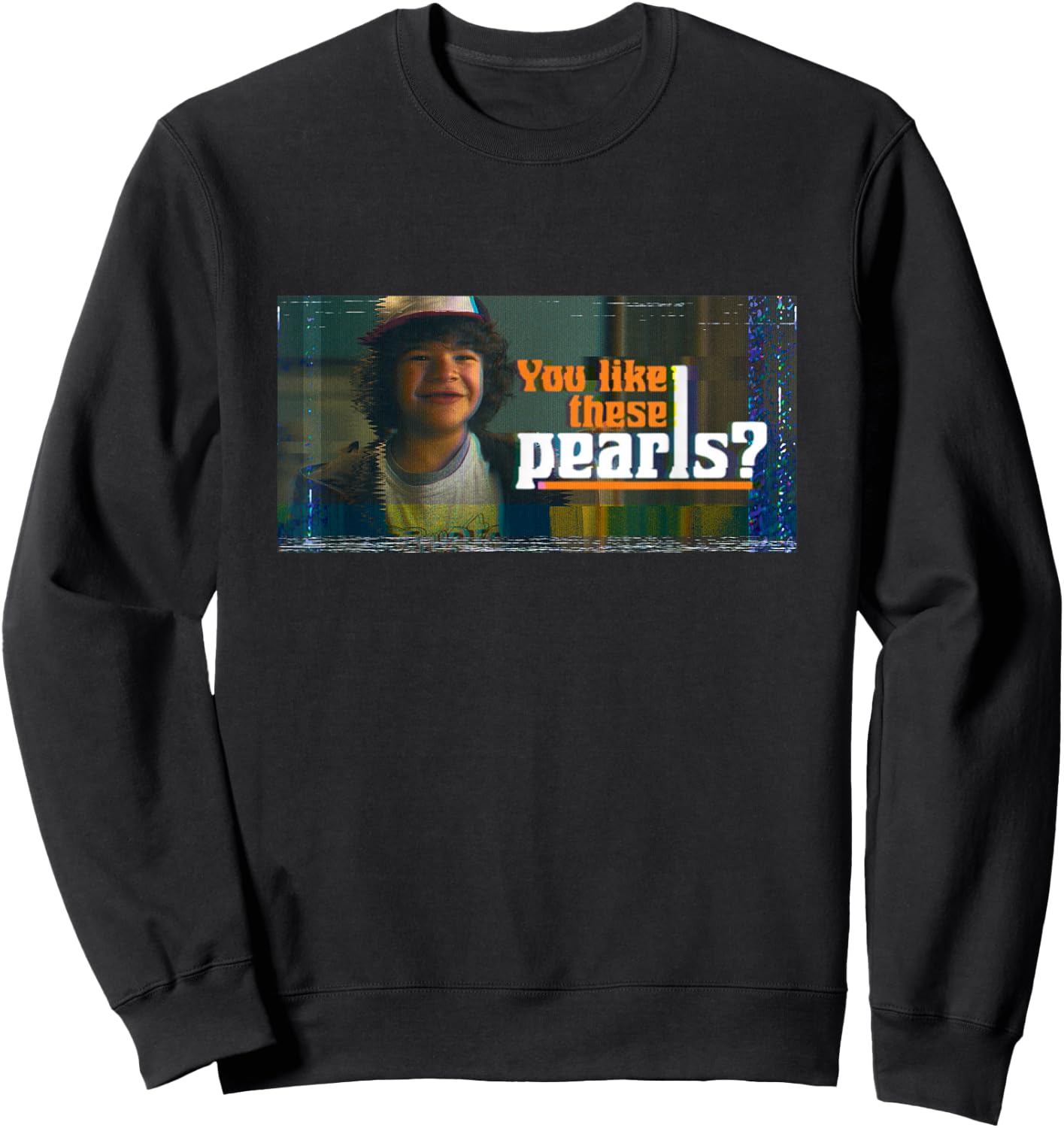 Stranger Things Dustin You Like These Pearls? Sweatshirt - Sweatshirt | Black