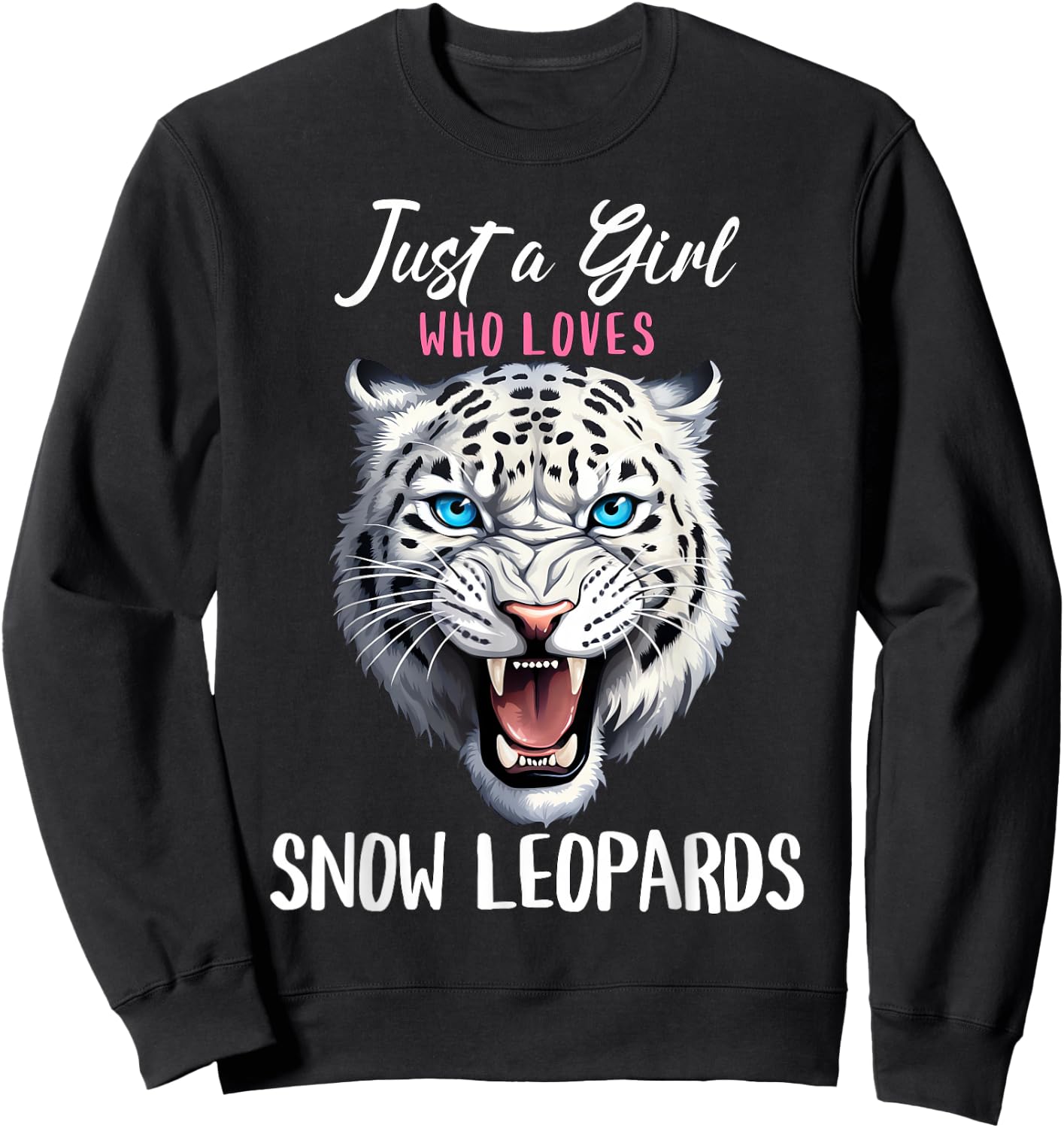 Just A Girl Who Loves Snow Leopards - Wildlife Leopard Lover Sweatshirt - Sweatshirt | Black