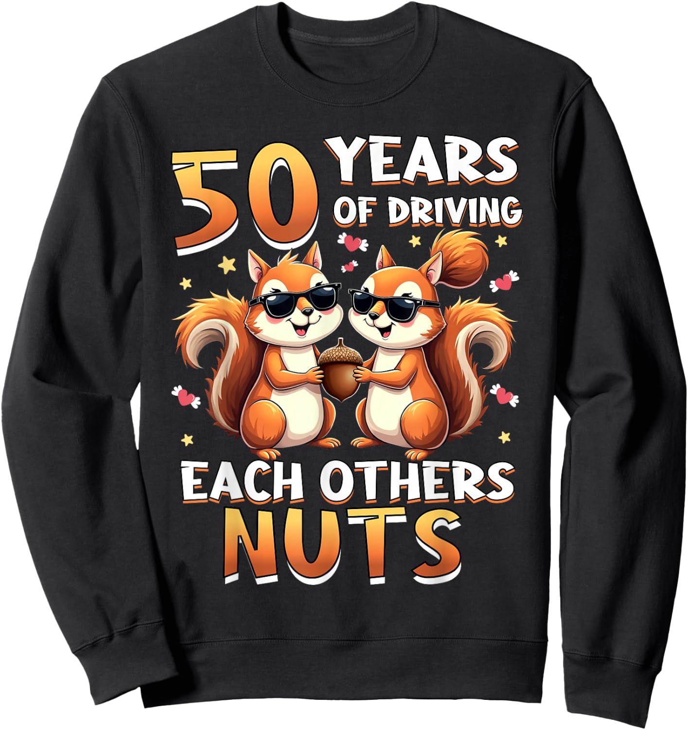 50 Years Of Driving Each Other Nuts Squirrel Couple Matching Sweatshirt - Sweatshirt | Black