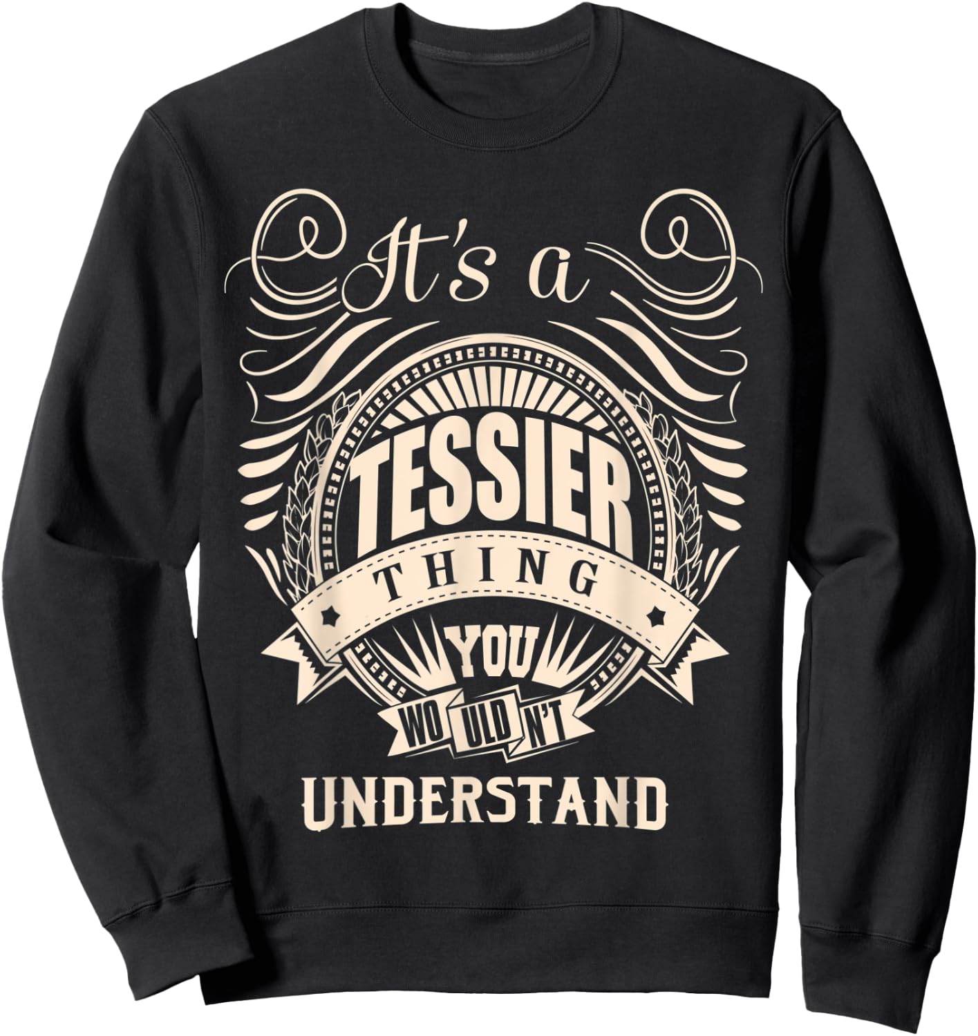 It's a TESSIER thing you wouldn't understand Gifts Sweatshirt - Sweatshirt | Black