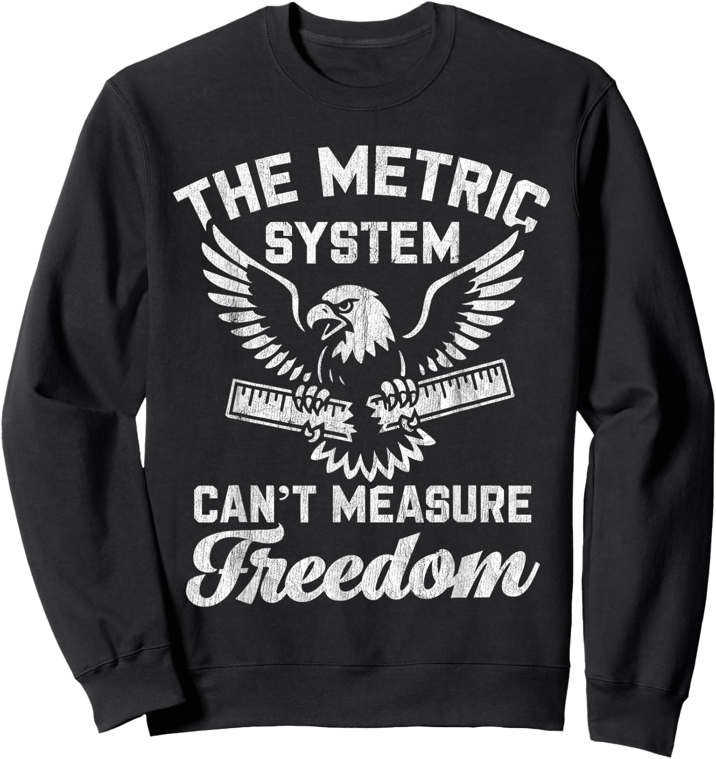 Funny Patriotic American USA Eagle Metric System Freedom Sweatshirt - Sweatshirt | Black
