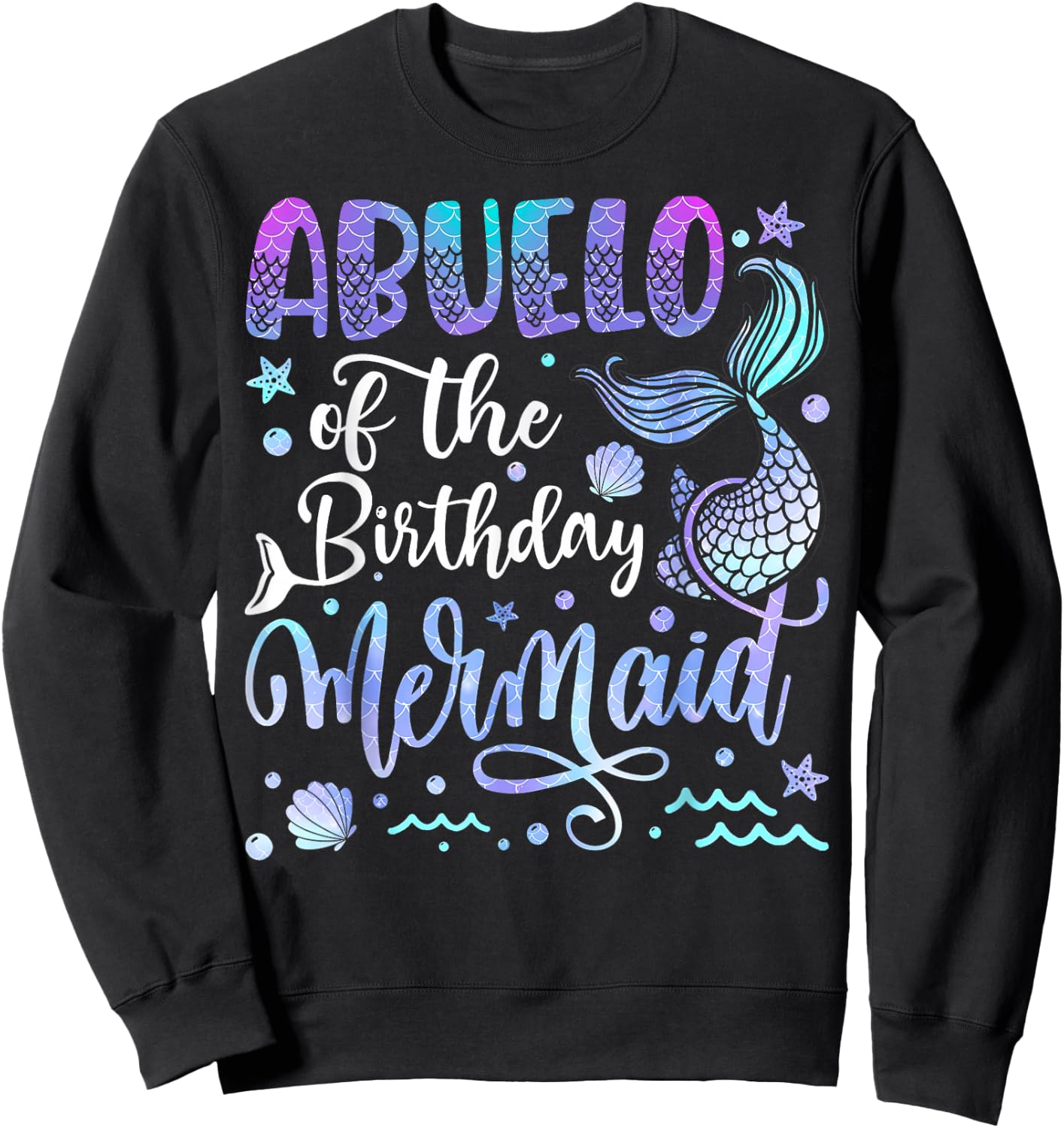 Abuelo Of The Birthday Mermaid Bday Girl Party Sweatshirt - Sweatshirt | Black