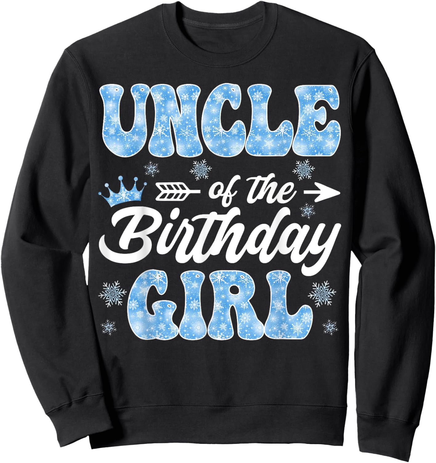 Uncle Of The Birthday Girl Snowflakes Winter Xmas Sweatshirt - Sweatshirt | Black