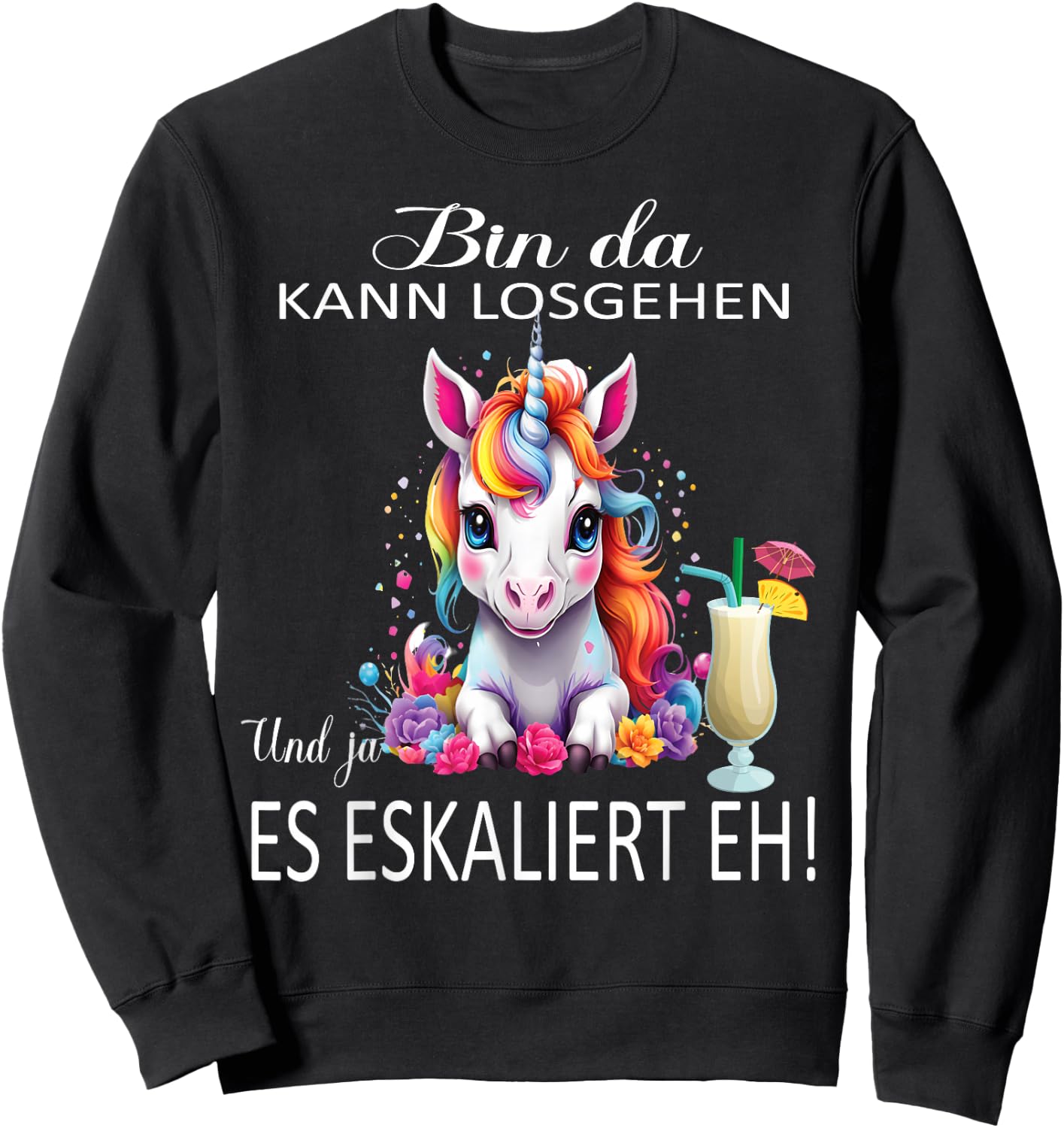 with Unicorn Bin da kann losgehen und ja es escaliert eh (German language), black Sweatshirt - Sweatshirt | Black