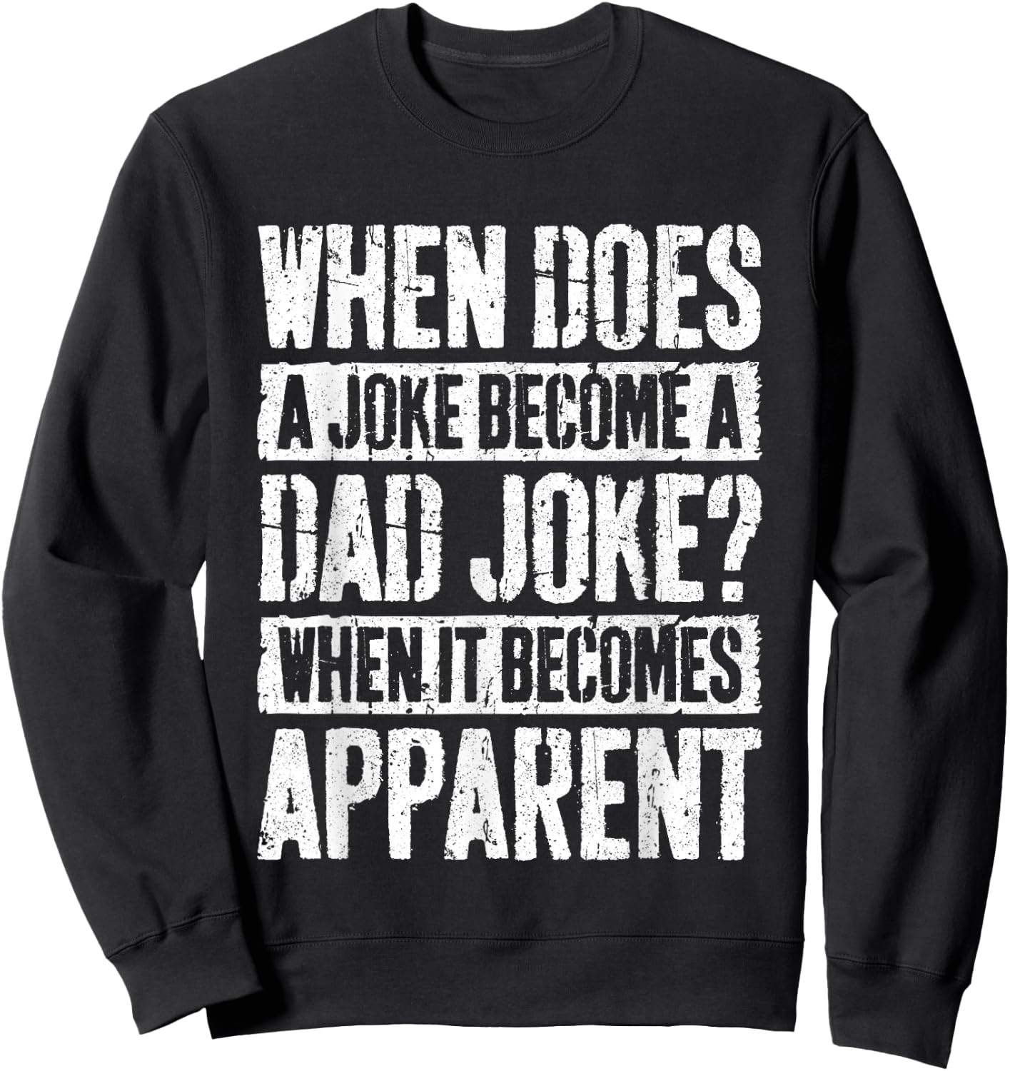 When Does A Joke Become A Dad Joke Shirt Men Fathers Day Sweatshirt - Sweatshirt | Black