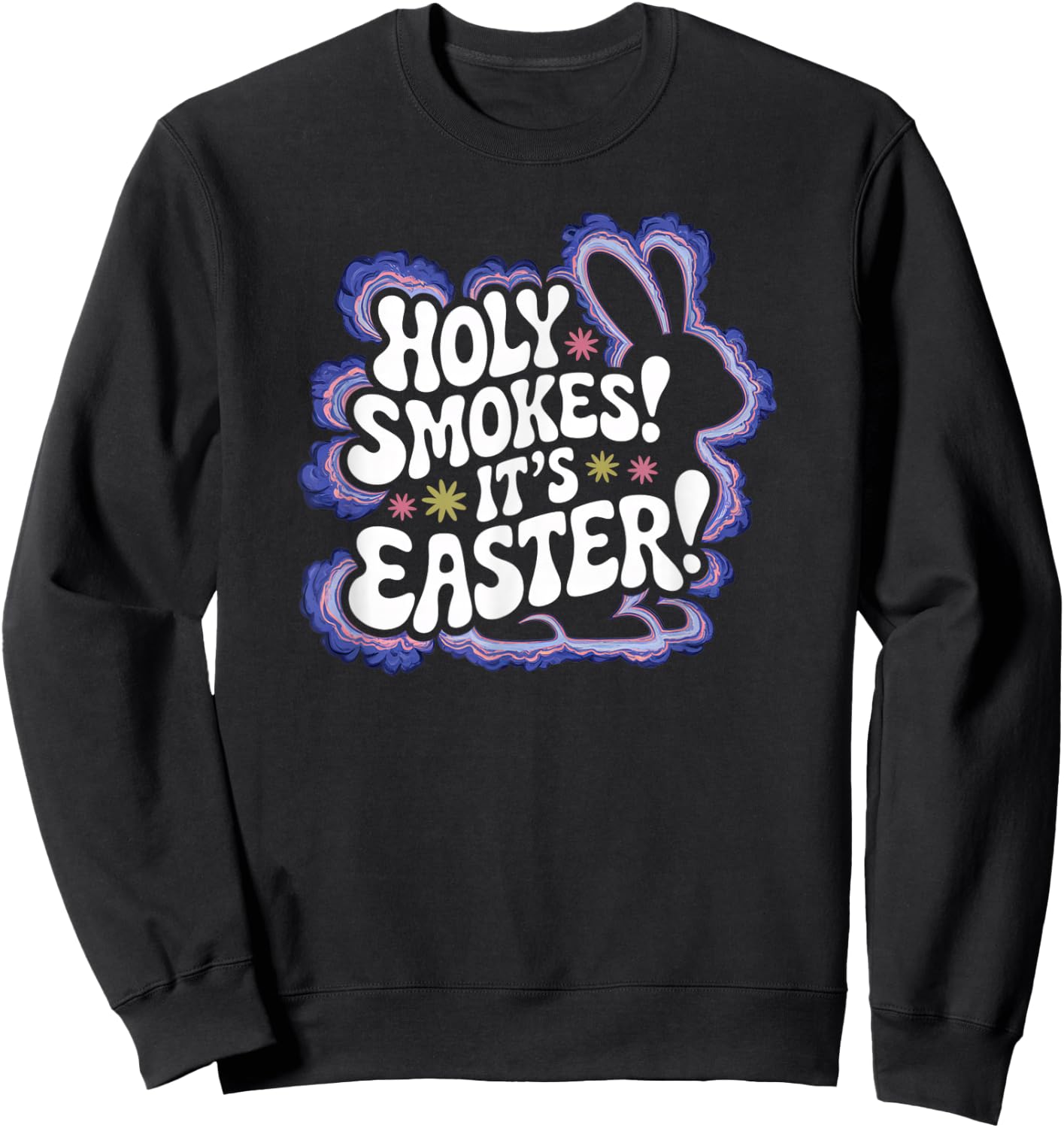 Holy Smokes It's Easter 420 Funny Easter 2025 Sweatshirt - Sweatshirt | Black