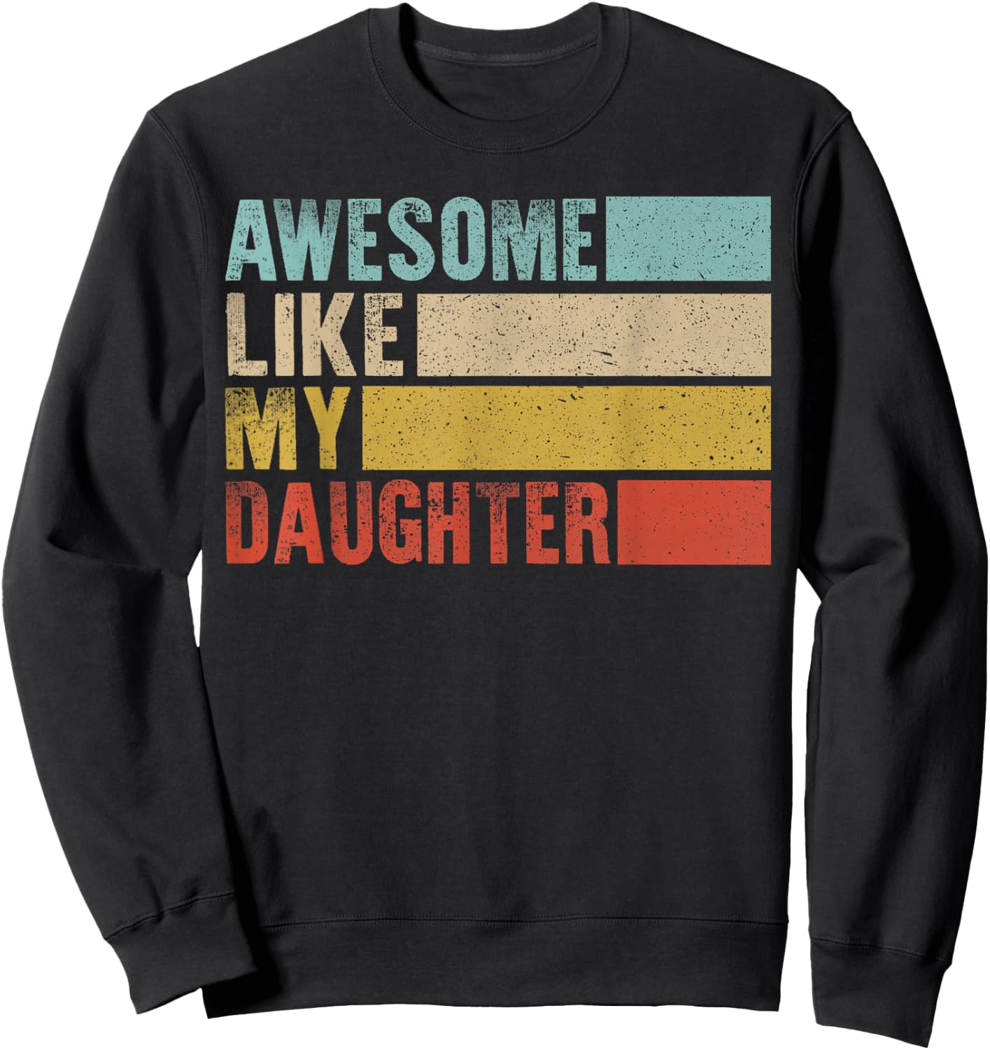 Vintage Awesome Like My Daughter Mom & Dad Blague Humour Sweatshirt - Sweatshirt | Black