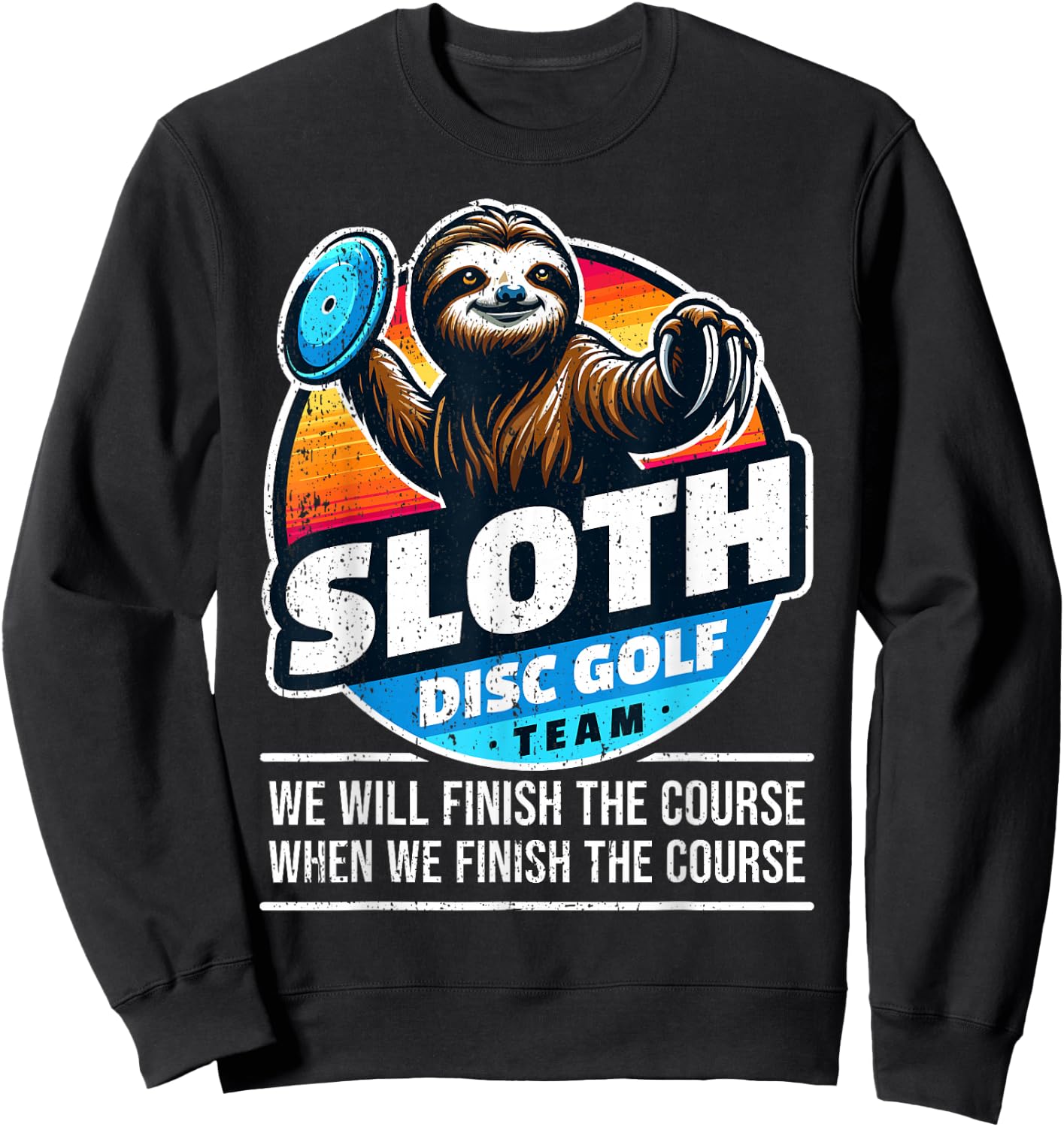 Disc Golfer I Team Sloth Disc Golf Player Sweatshirt - Sweatshirt | Black