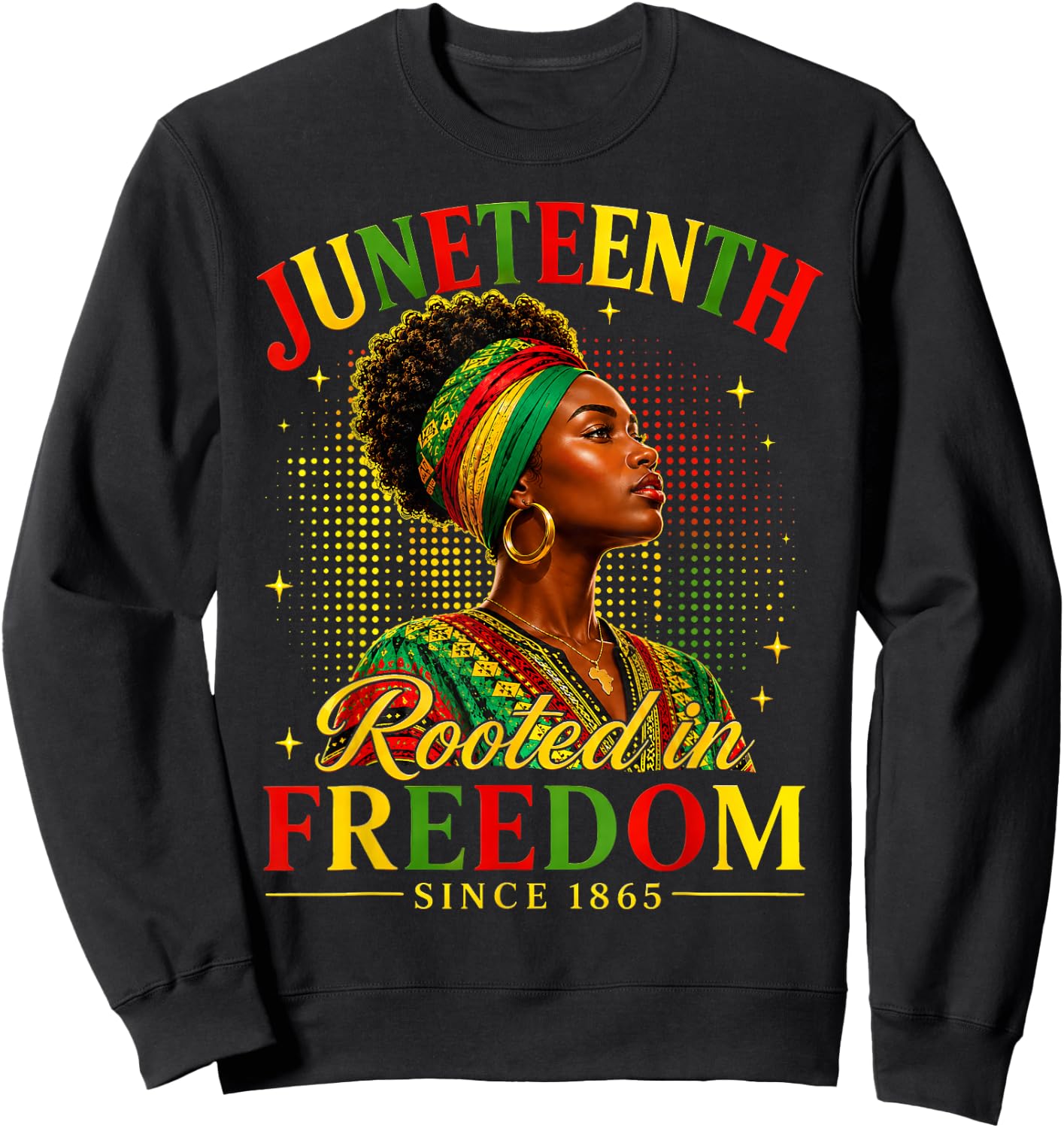 Juneteenth Rooted in Freedom Since 1865 Afro Women Pride Sweatshirt - Sweatshirt | Black