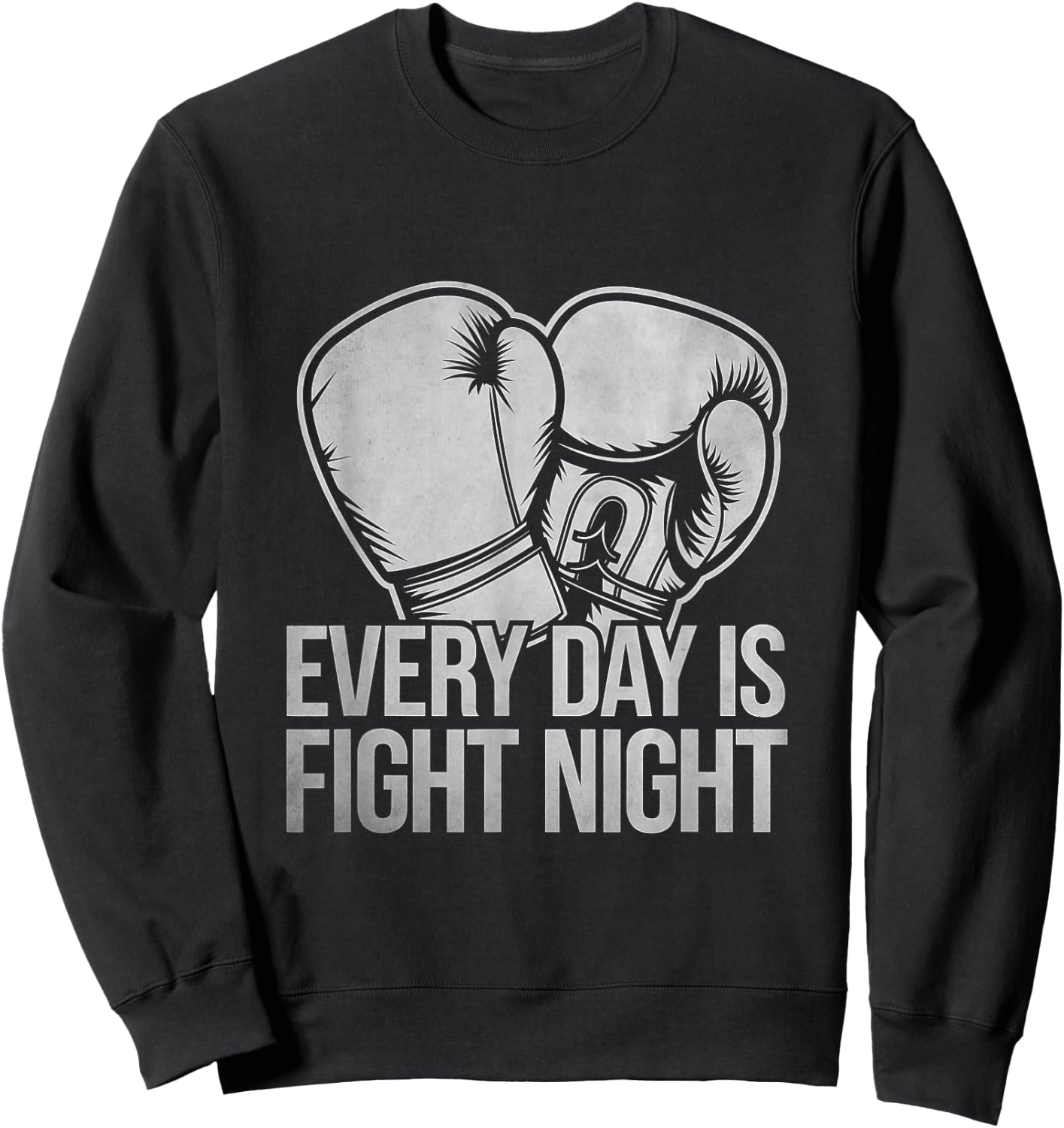 Every Day Is Fight Night Boxer Sports Strength Gym Boxing Sweatshirt - Sweatshirt | Black