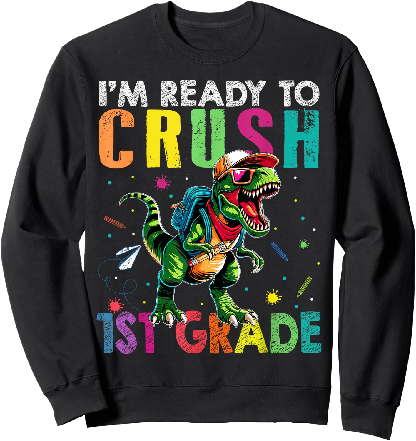 I'm Ready To Crush 1st Grade Back to School T Rex Kids Boys Sweatshirt - Sweatshirt | Black